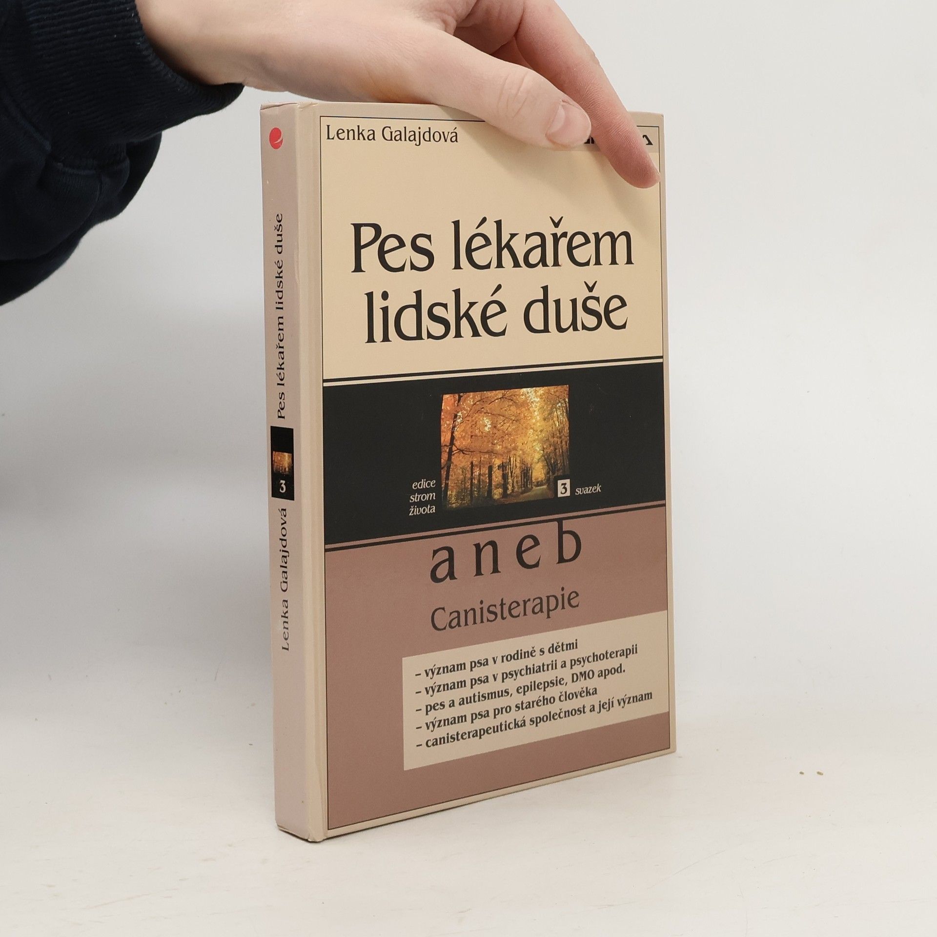 Zdenka Galajdová Pes lékařem lidské duše, aneb, Canisterapie