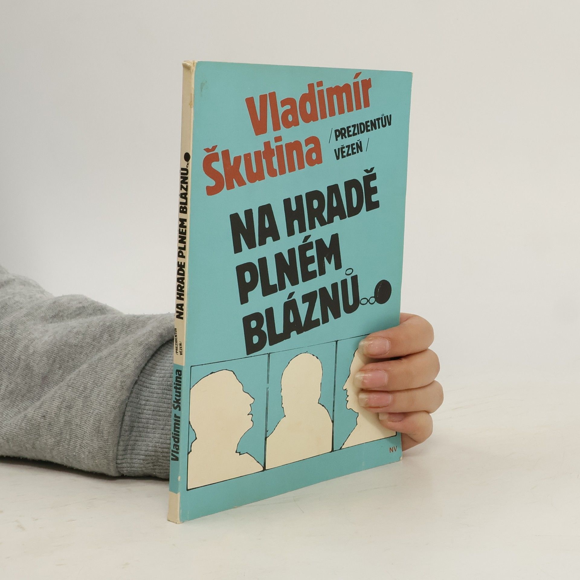 Prezidentův vězeň. Na hradě plném bláznů