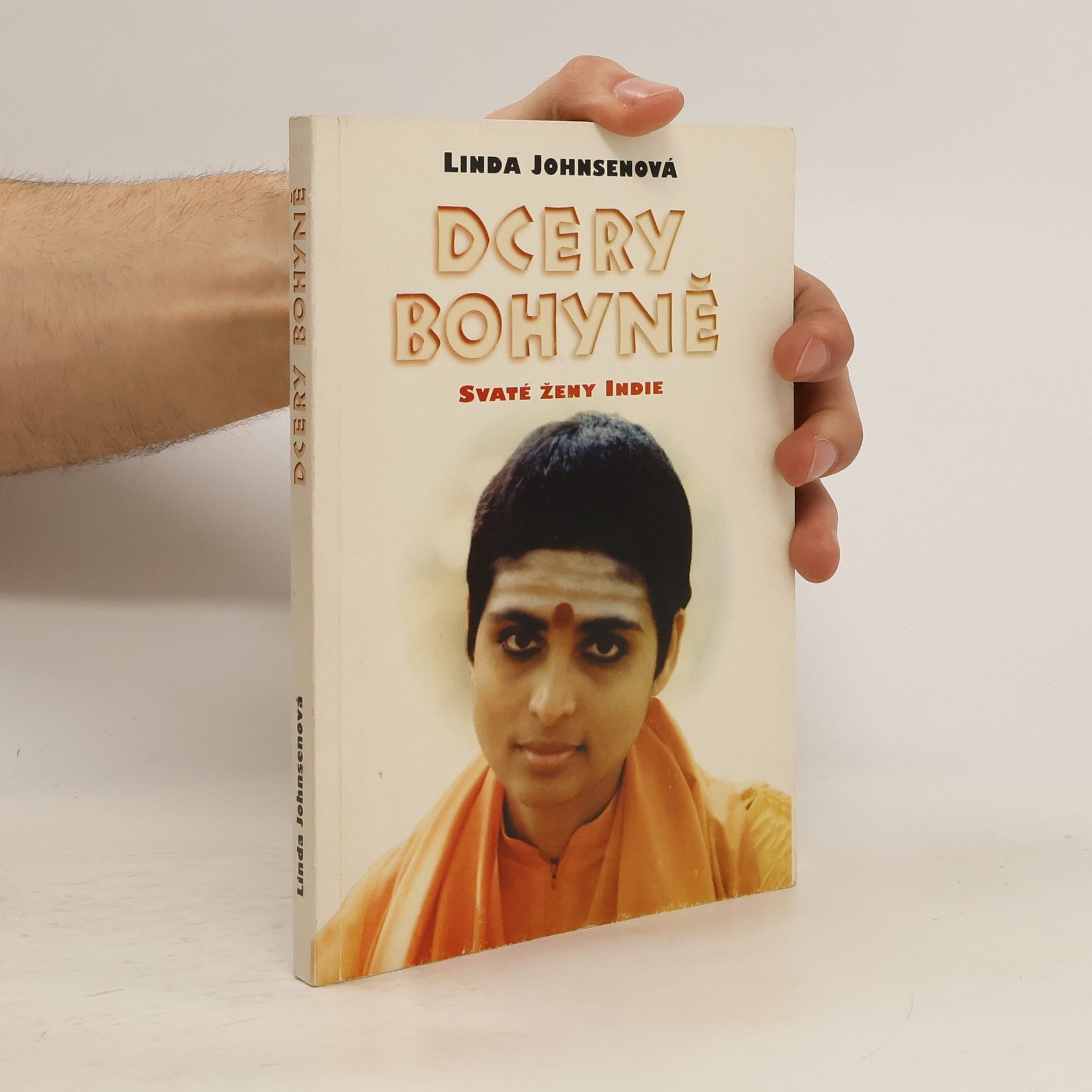 Linda Johnsen Dcery bohyně - Svaté ženy Indie