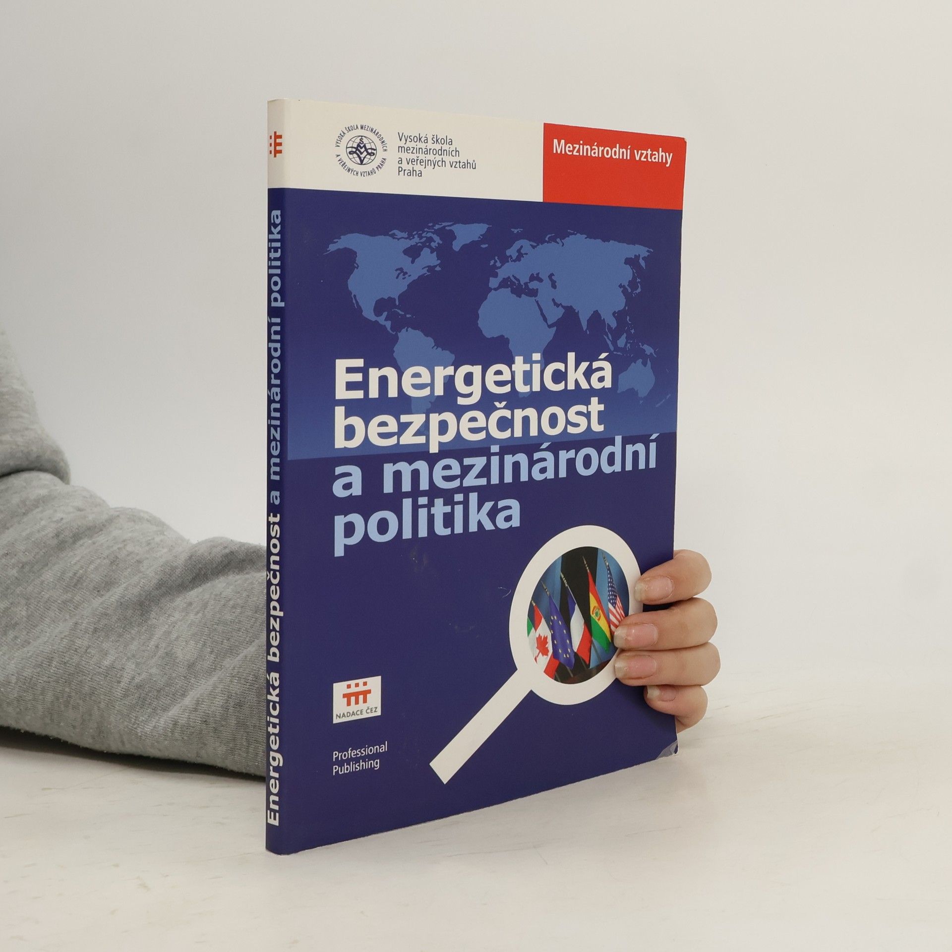 Various authors Energetická bezpečnost a mezinárodní politika