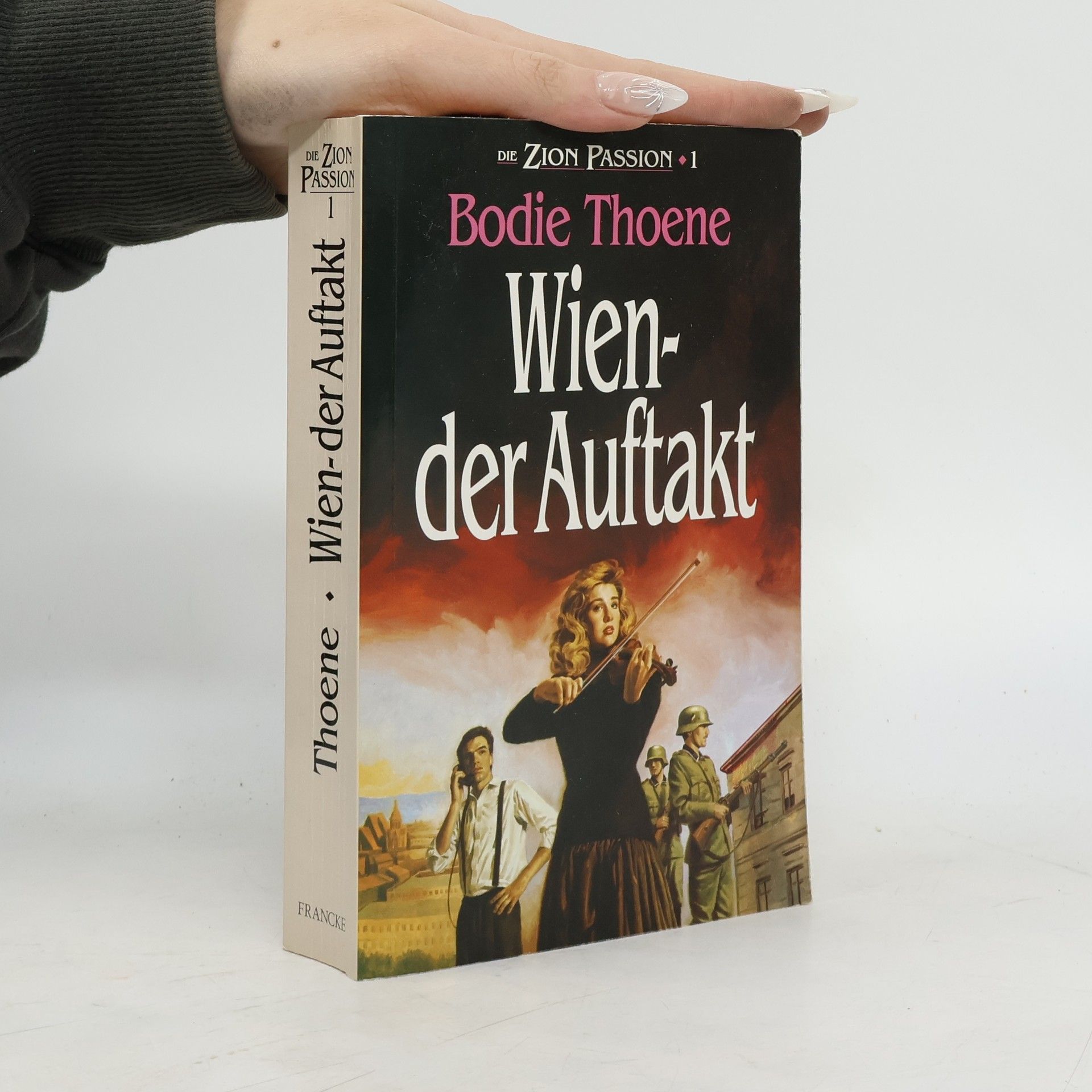 Bodie Thoene Die Zion Passion 1: Wien - der Auftakt