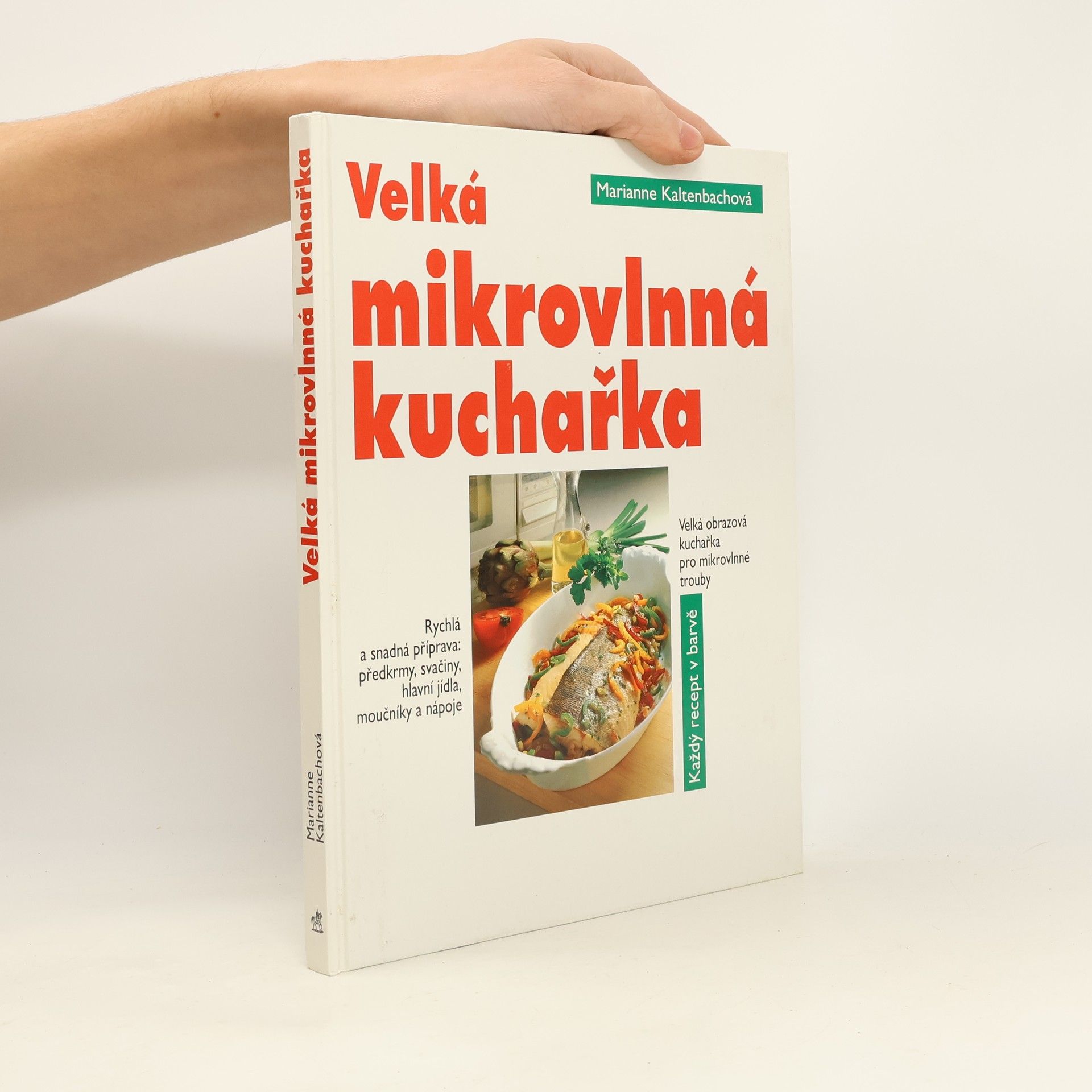 Marianne Kaltenbach Velká mikrovlnná kuchařka: Velká obrazová kuchařka pro mikrovlnné trouby