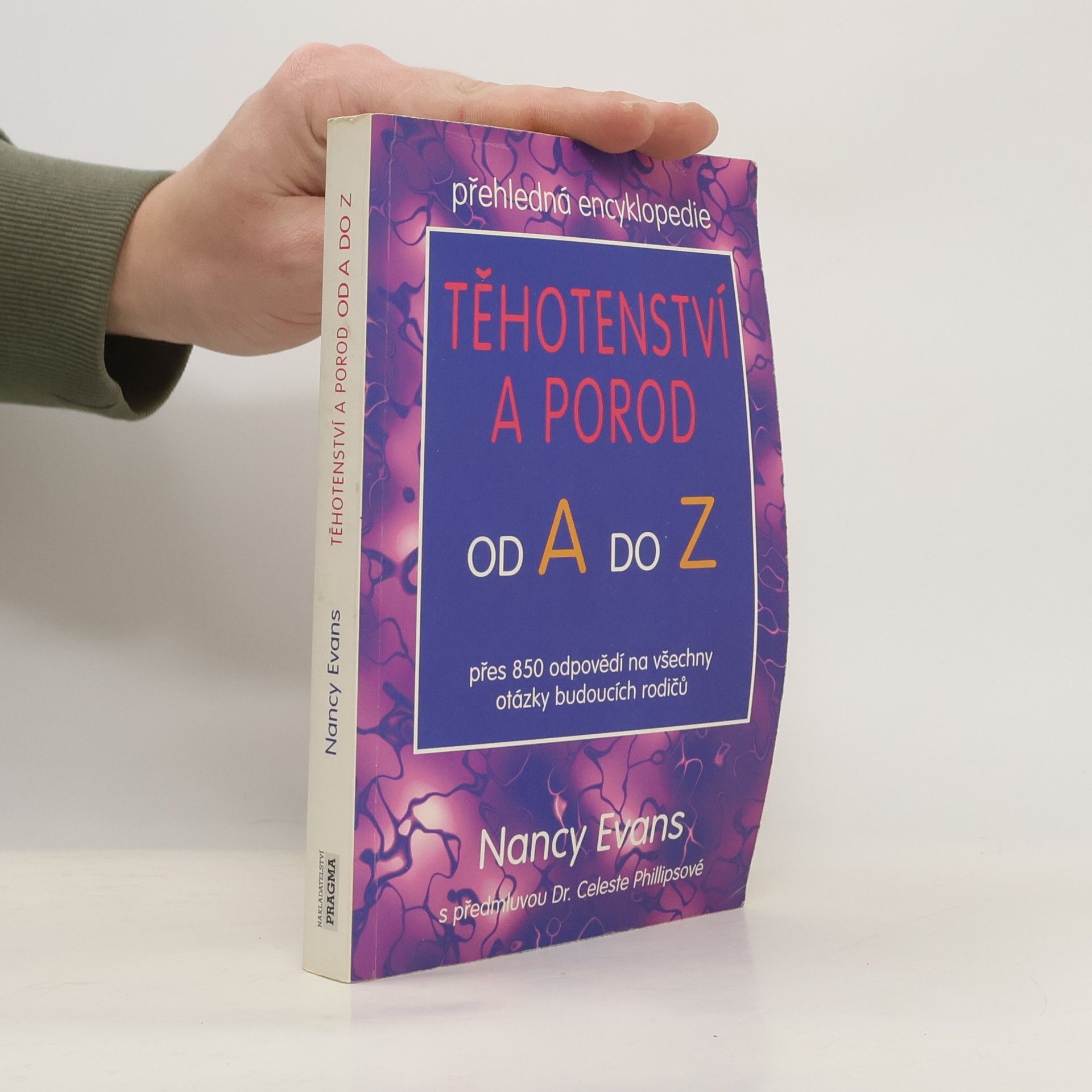 Nancy Evans Těhotenství a porod od A do Z. Přehledná encyklopedie