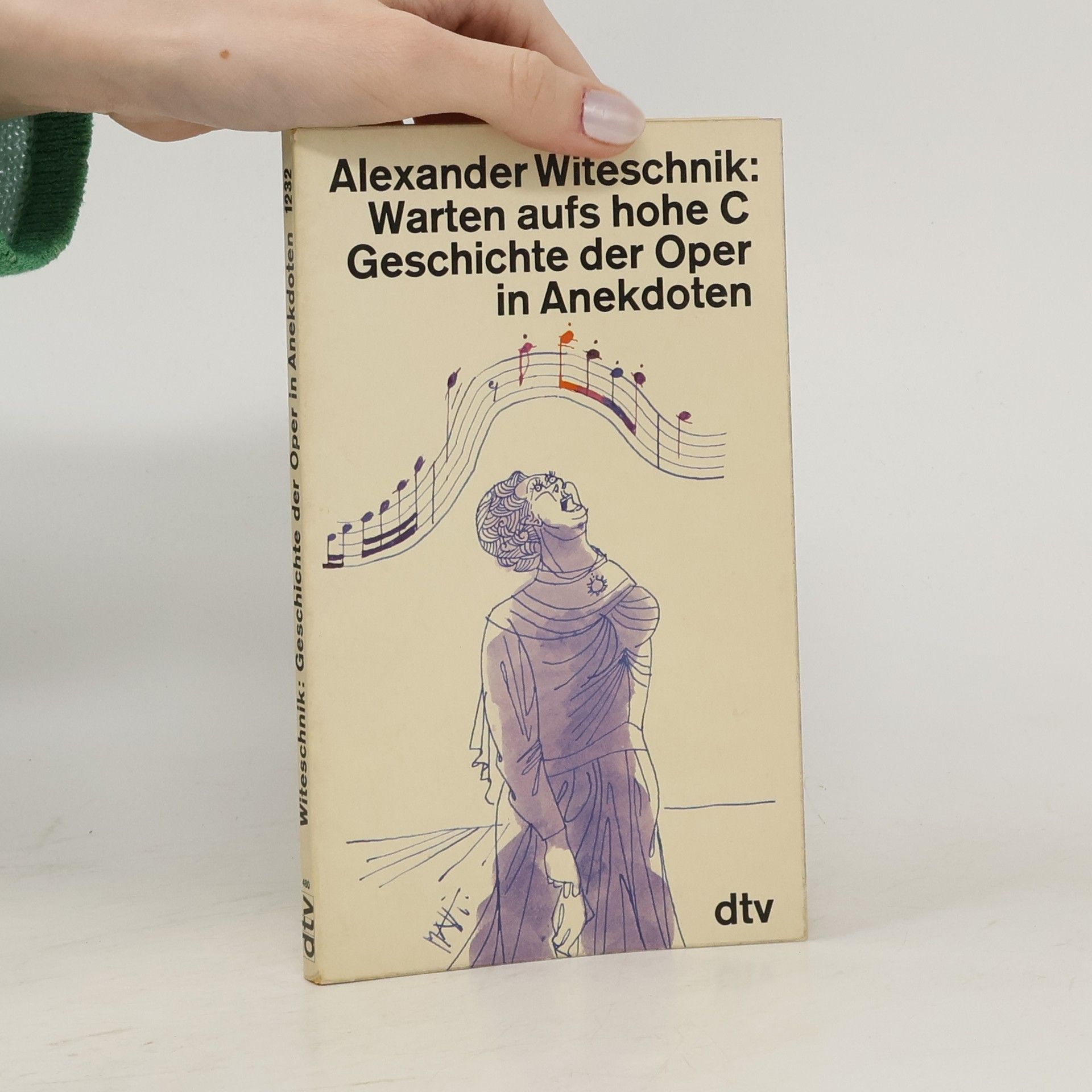 Alexander Witeschik Warten aufs hohe C. Geschichte der Oper in Anekdoten
