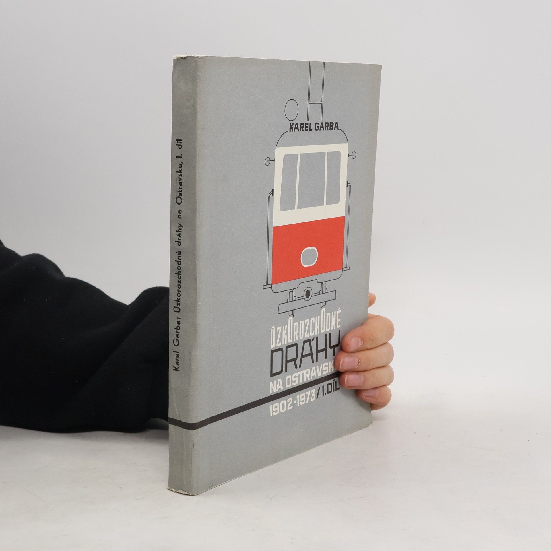 Karel Garba Úzkorozchodné dráhy na Ostravsku I.