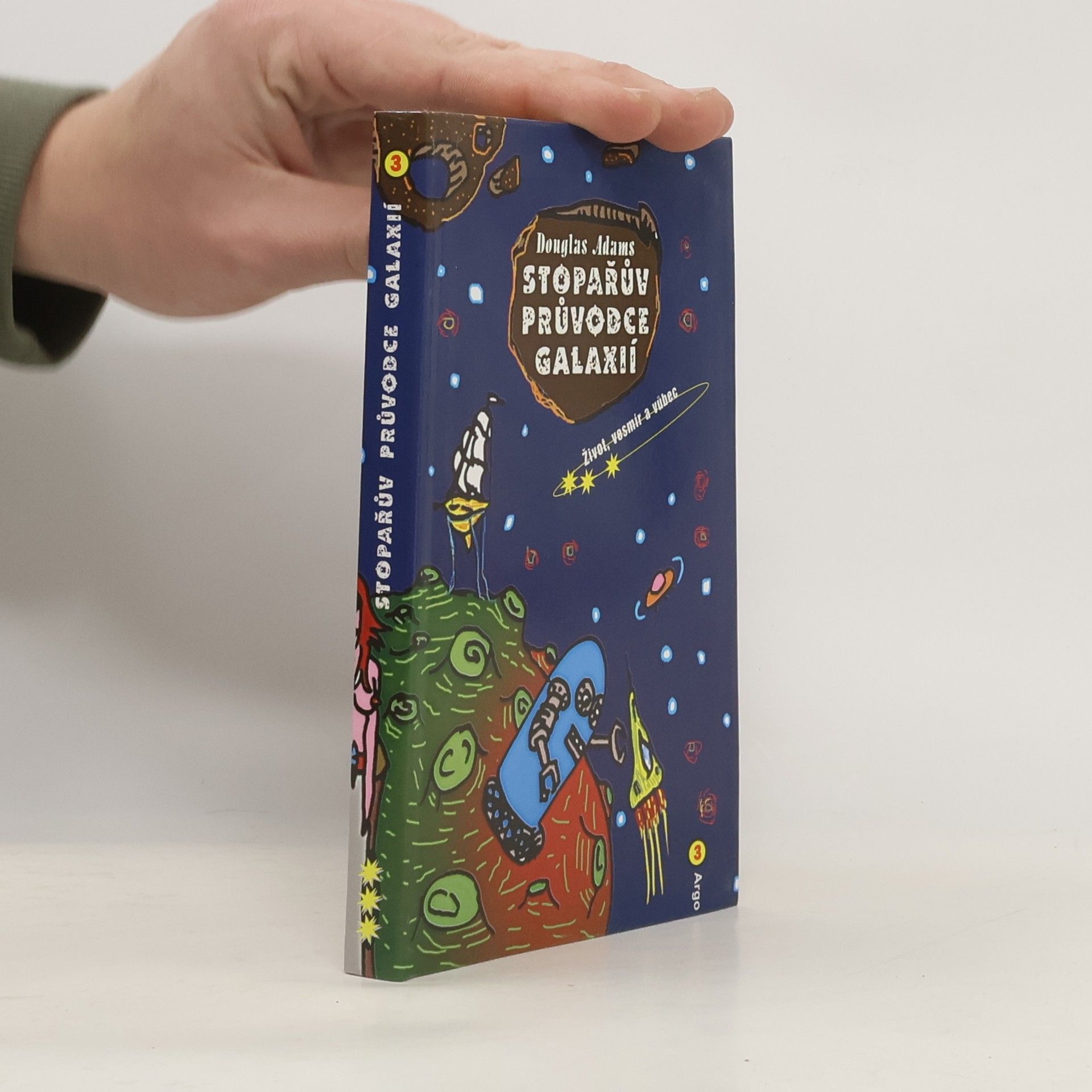 Douglas Adams Život, vesmír a vůbec. Stopařův průvodce Galaxií. 3. díl