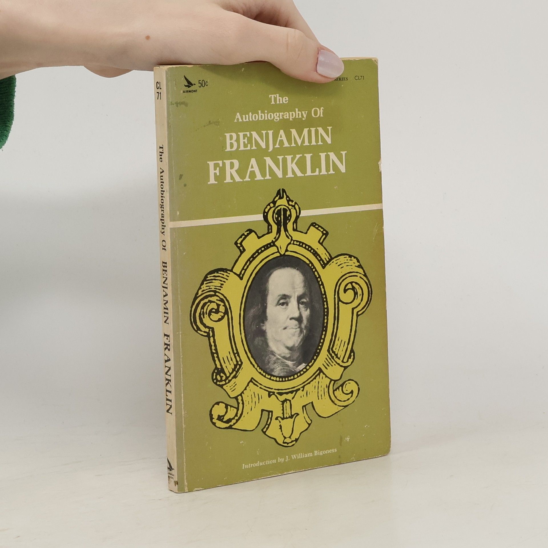 Benjamin Franklin The Autobiography of Benjamin Franklin