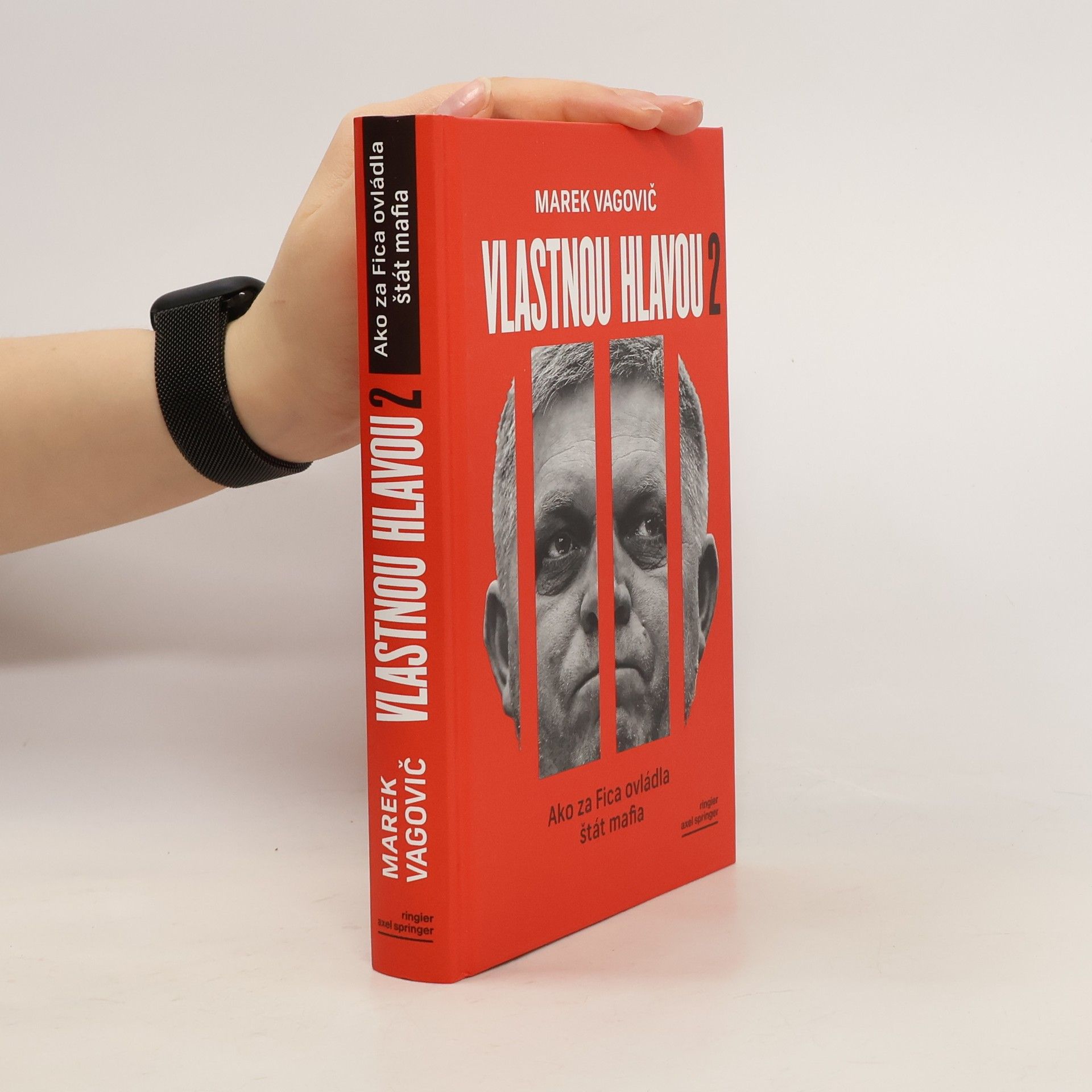 Vlastnou hlavou 2. Ako za Fica ovládla štát mafia