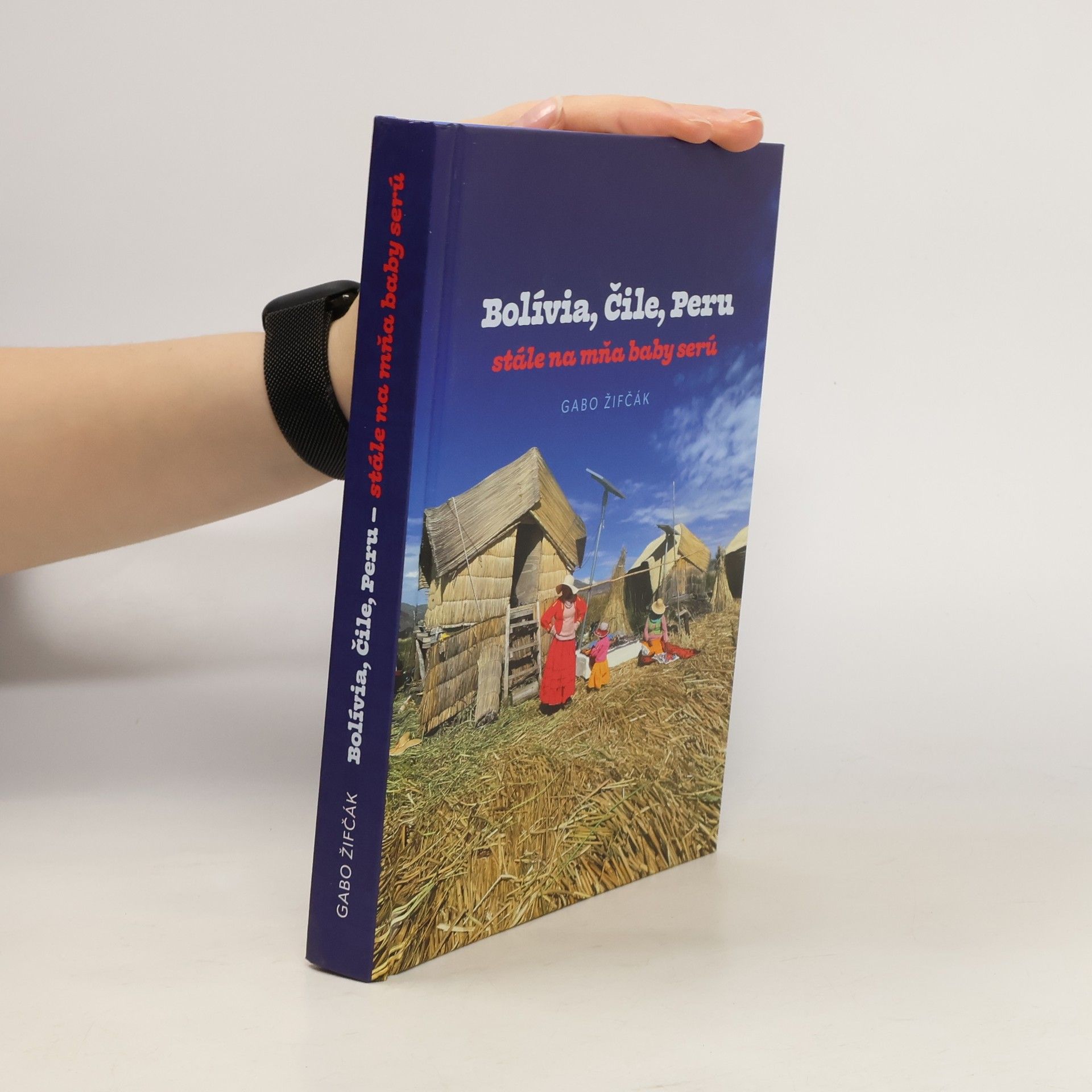 Gabo Žifčák Bolívia, Čile, Peru stále na mňa baby serú