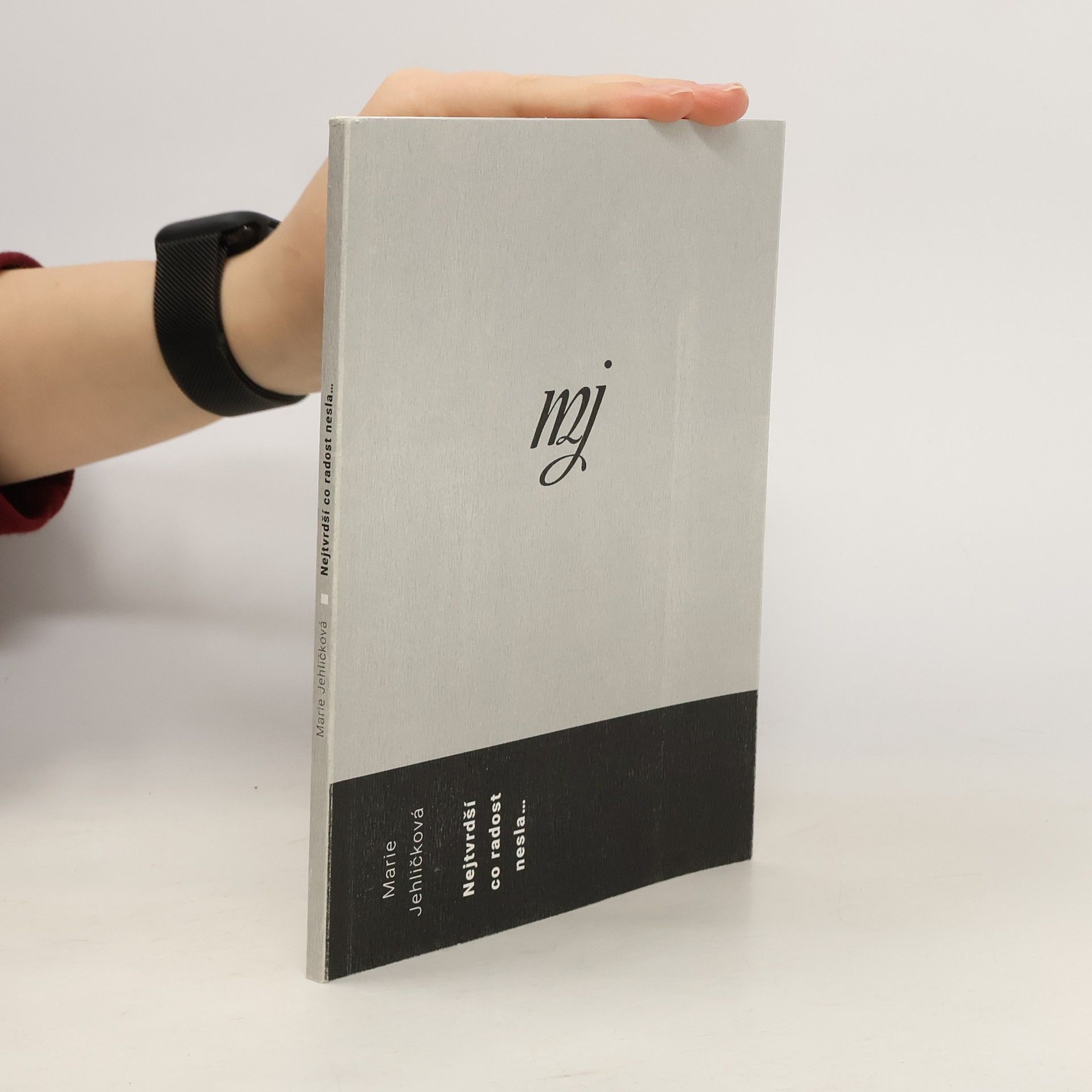 Marie Jehličková Nejtvrdší co radost nesla...