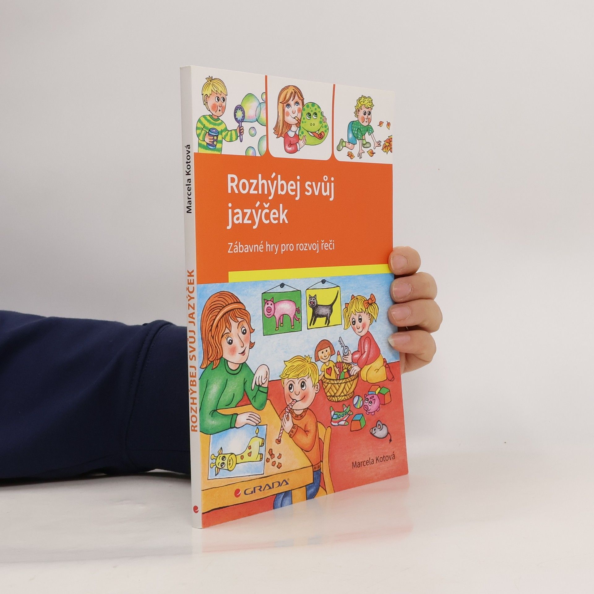 Marcela Kotová Rozhýbej svůj jazýček - Zábavné hry pro rozvoj řeči