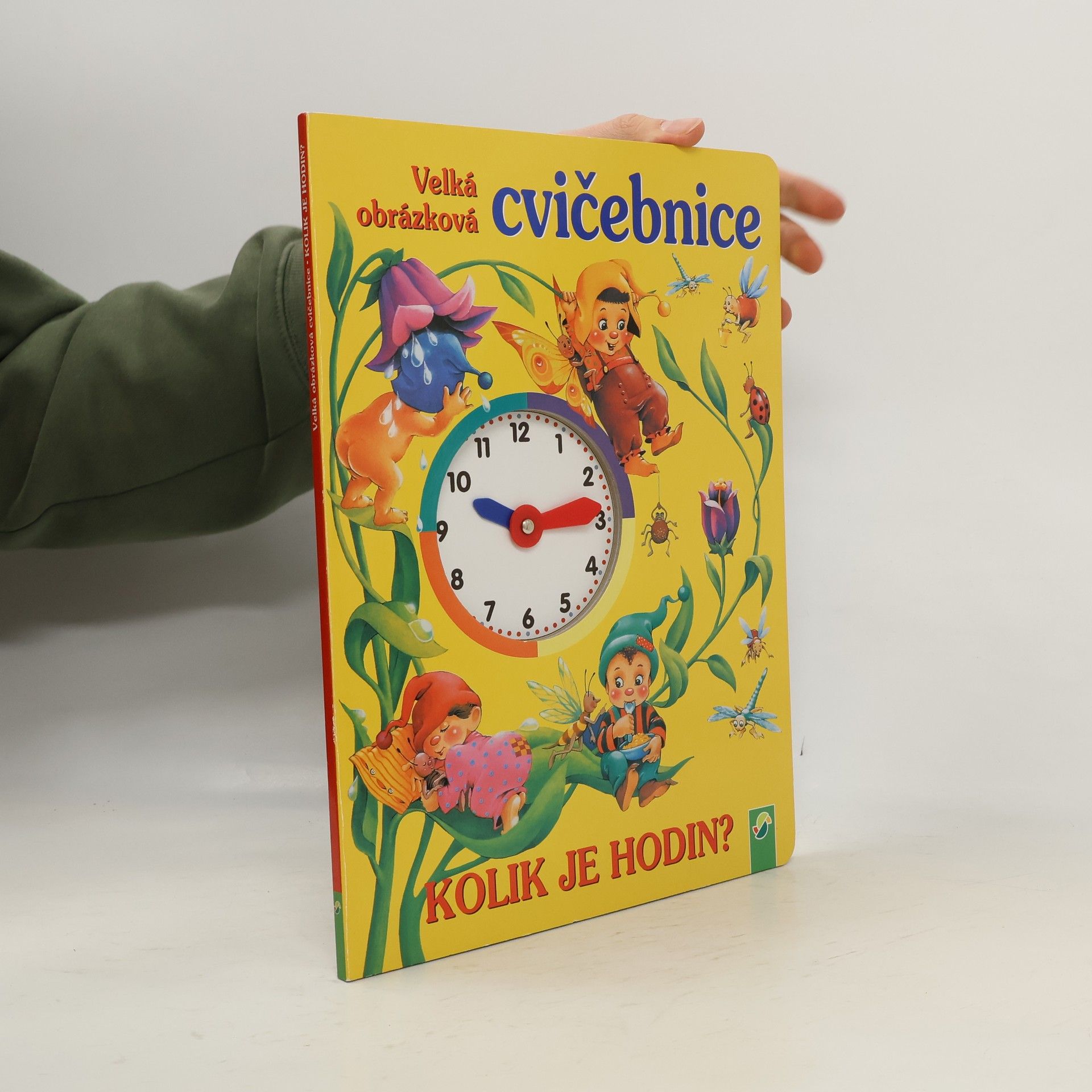 Lenka Wurzel Veľká obrázková cvičebnica. Koľko je hodín?