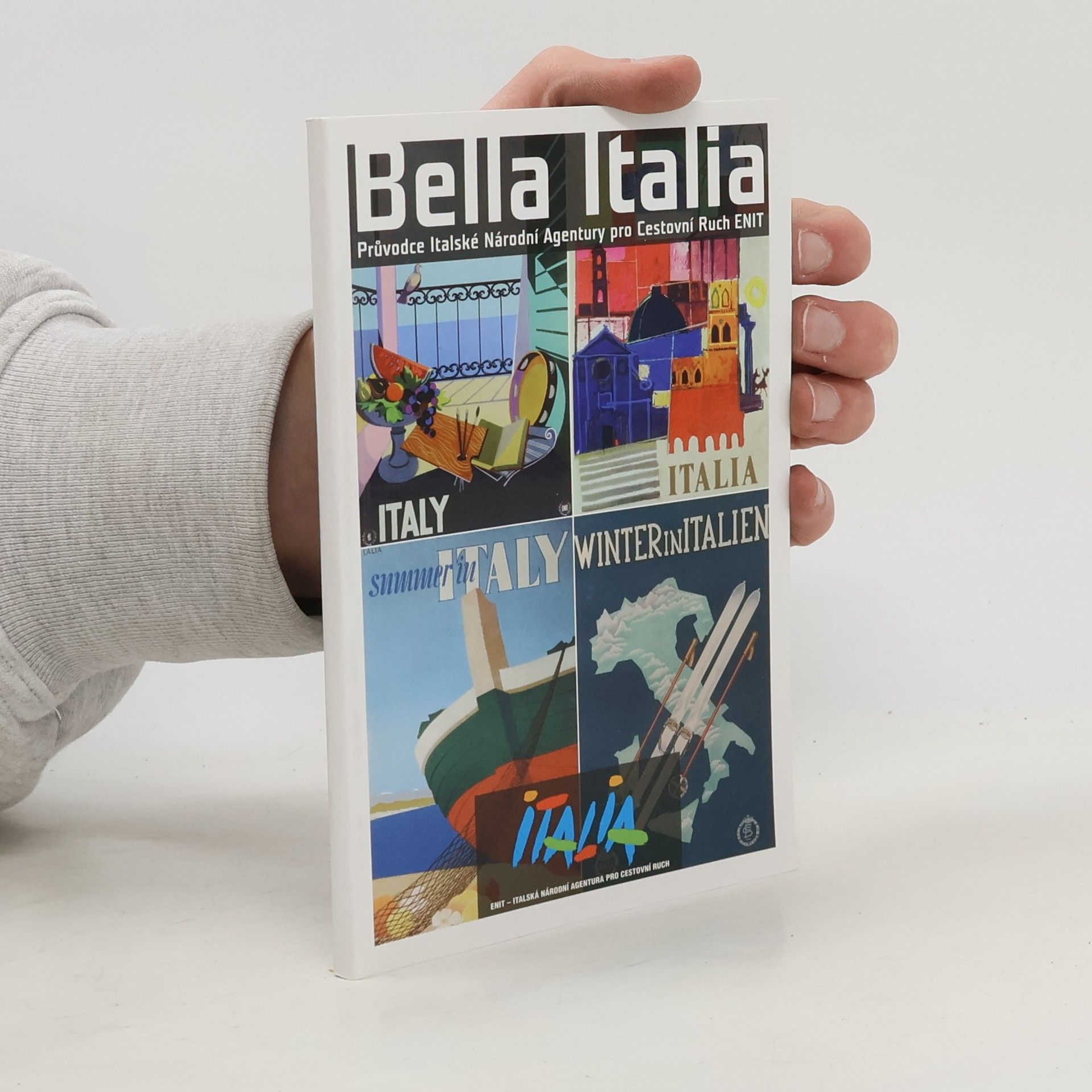 Kolektiv autorů Bella Italia. Průvodce Italské Národní Agentury pro Cestovní Ruch ENIT