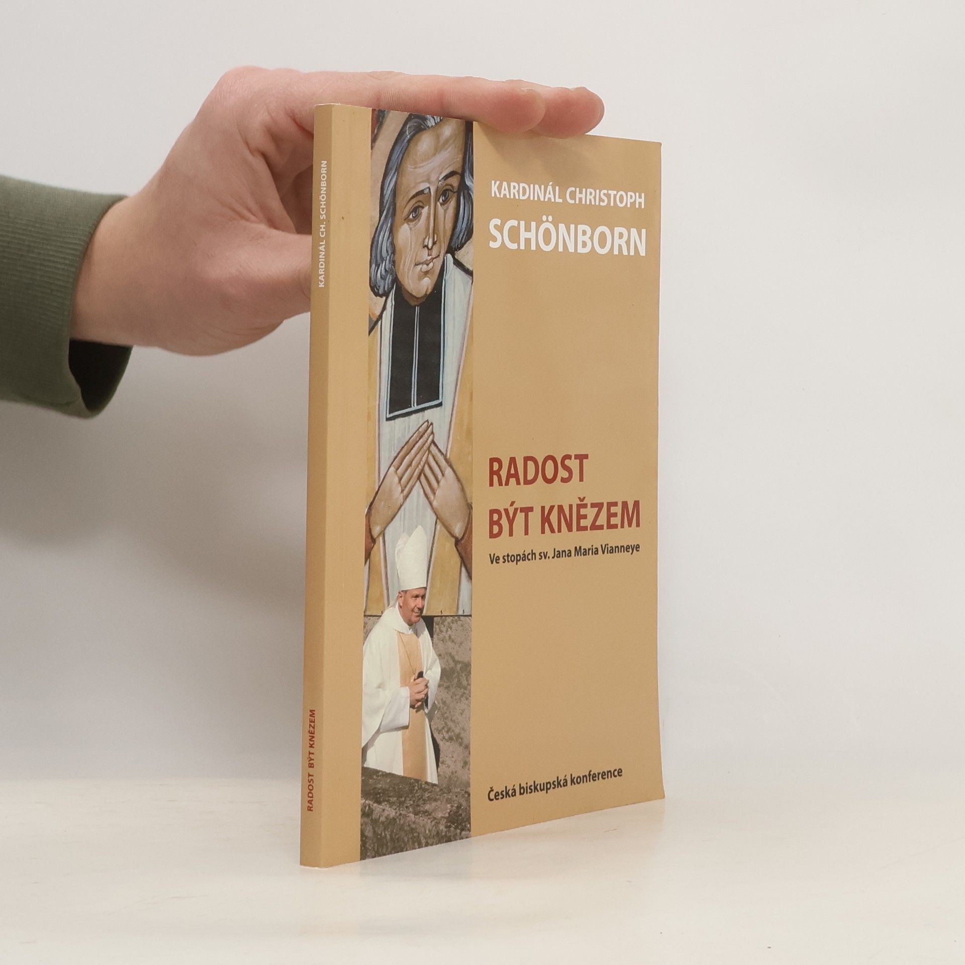 Kryštof Maria ze Schönbornu Radost být knězem: ve stopách sv. Jana Maria Vianneye