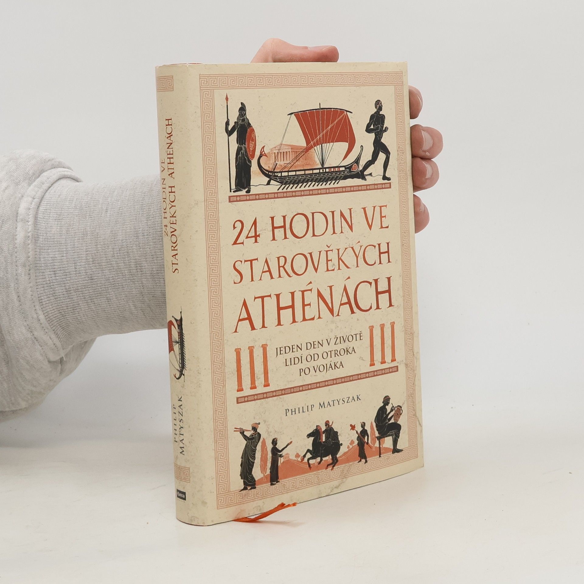 24 hodin ve starověkých Athénách : jeden den v životě lidí od otroka po vojáka