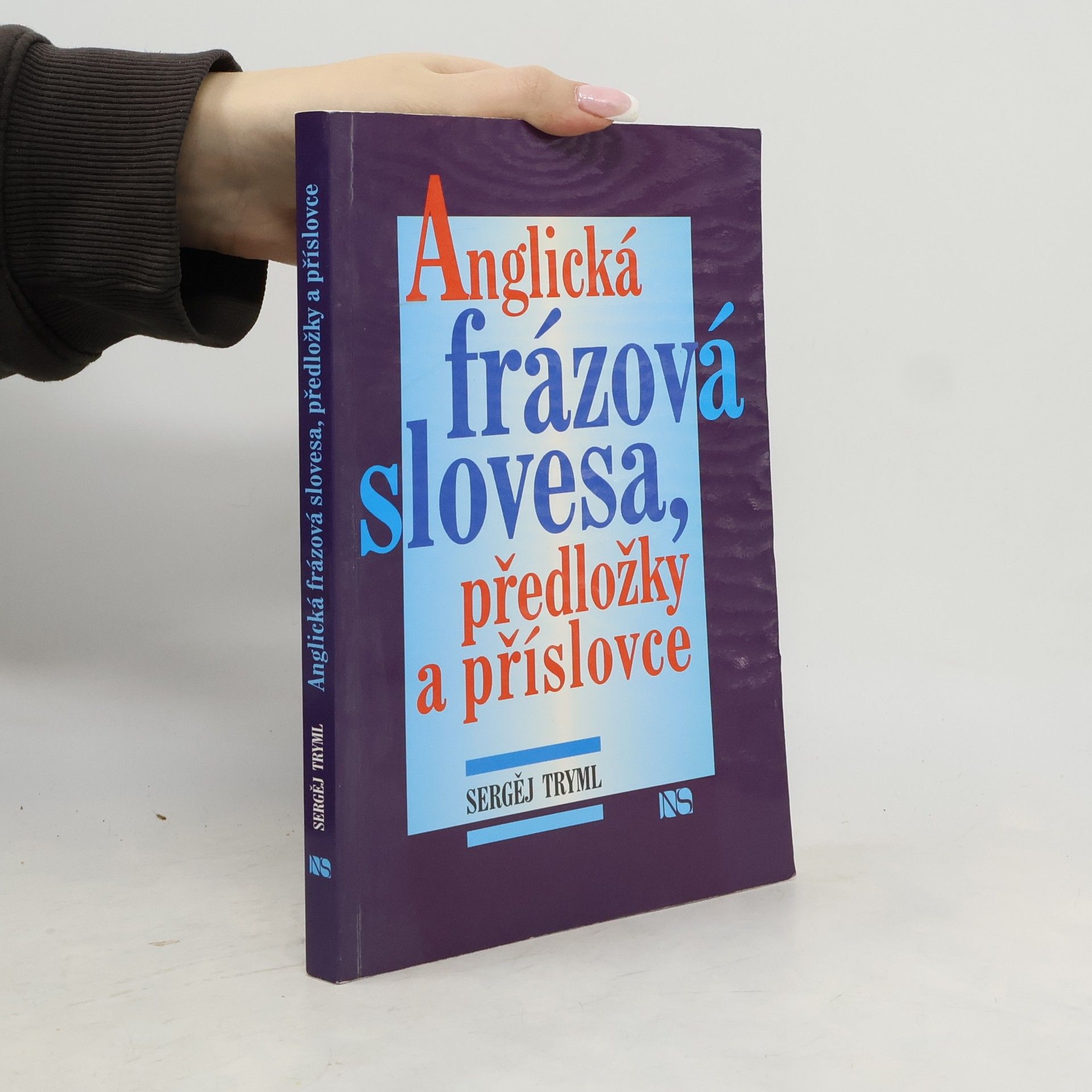 Sergej Tryml Anglická frázová slovesa, předložky a příslovce