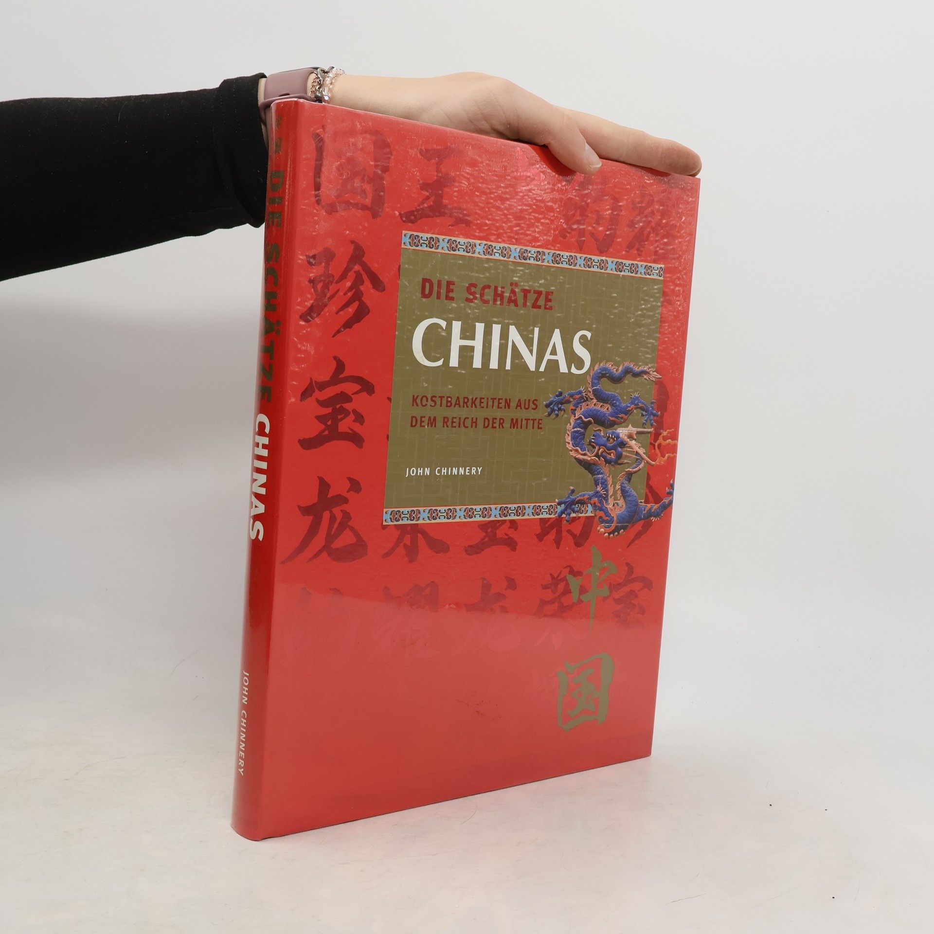 Die Schätze Chinas. Kostbarkeiten aus dem Reich der Mitte.