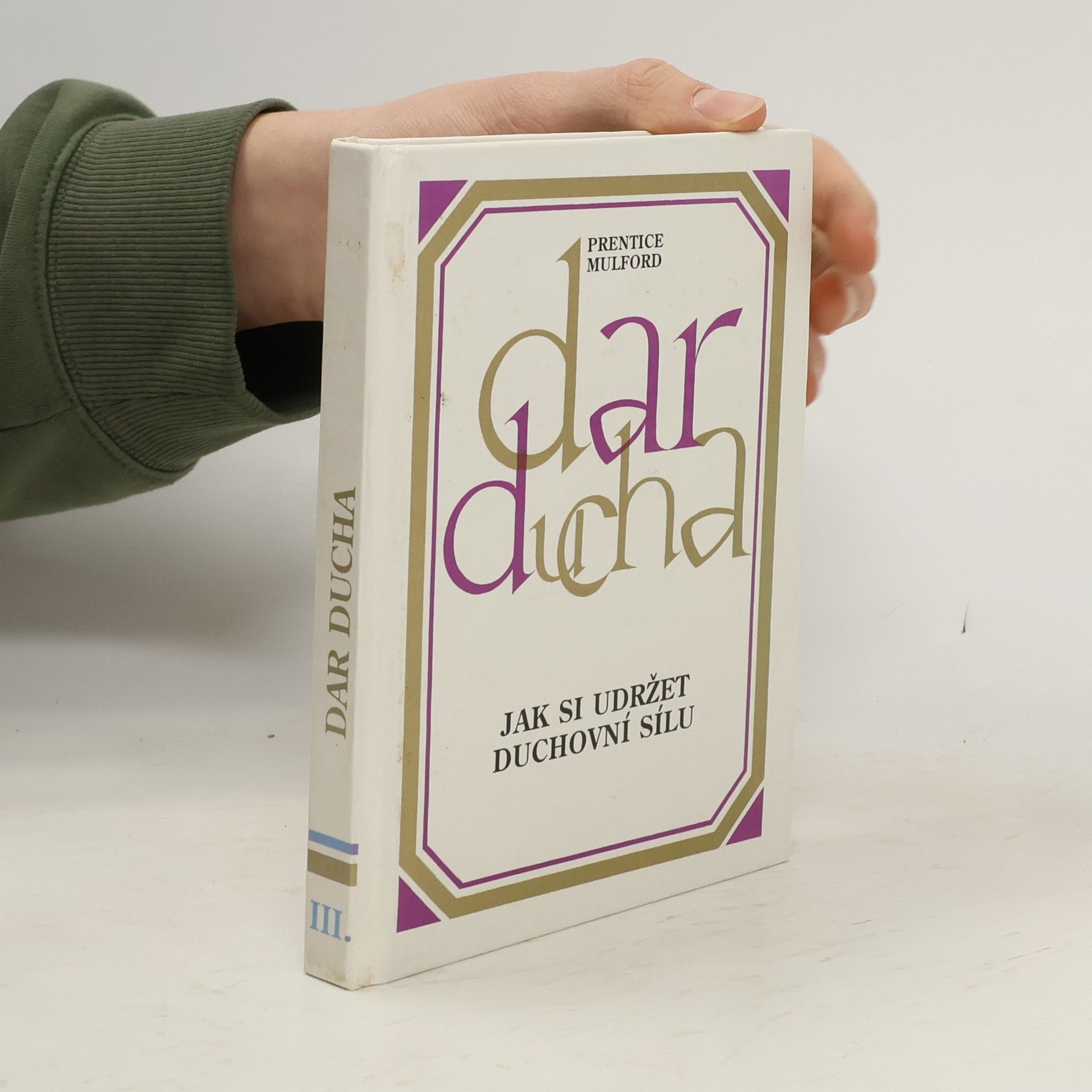 Prentice Mulford Dar ducha jak si udržet duchovní sílu III.