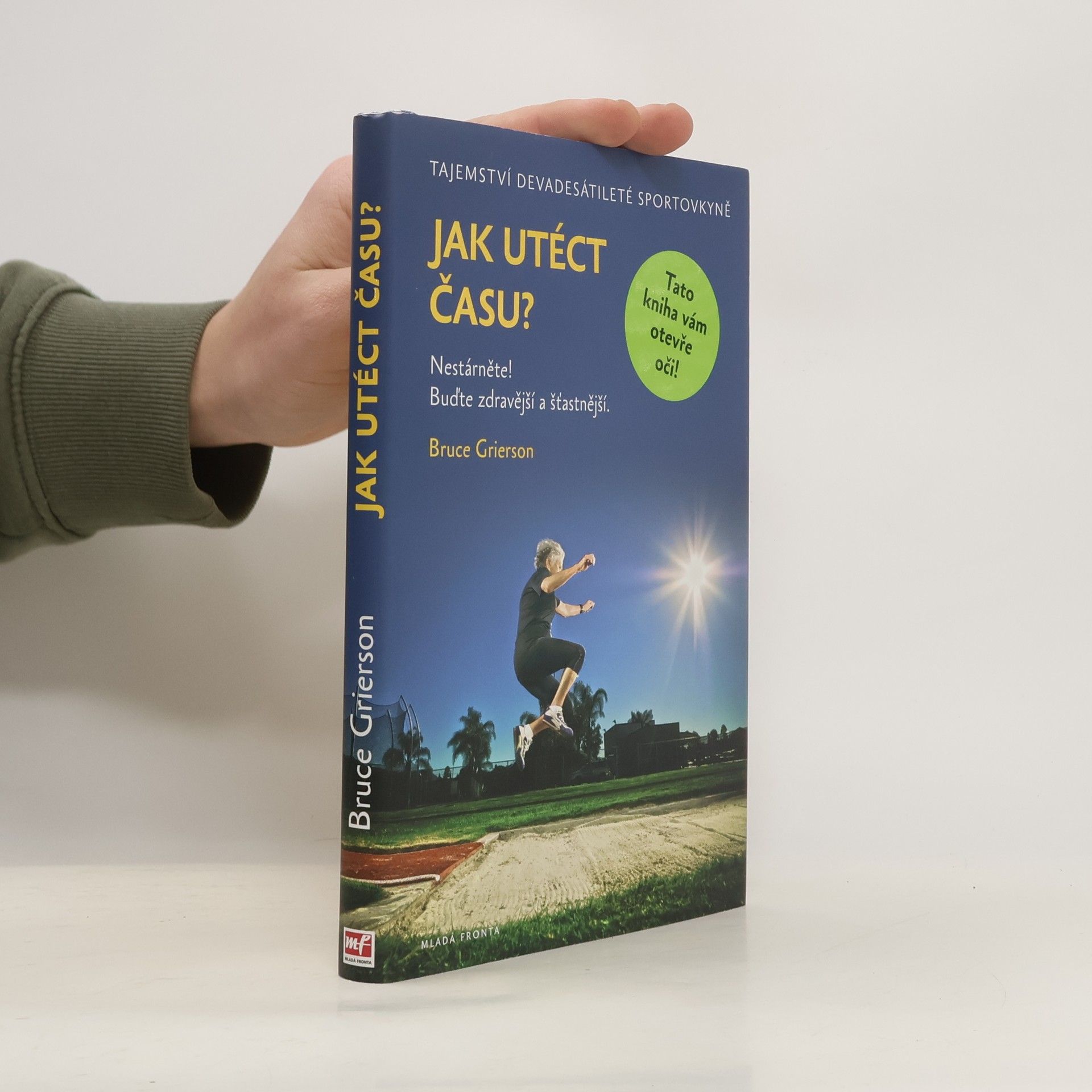 Bruce Grierson Jak utéct času?