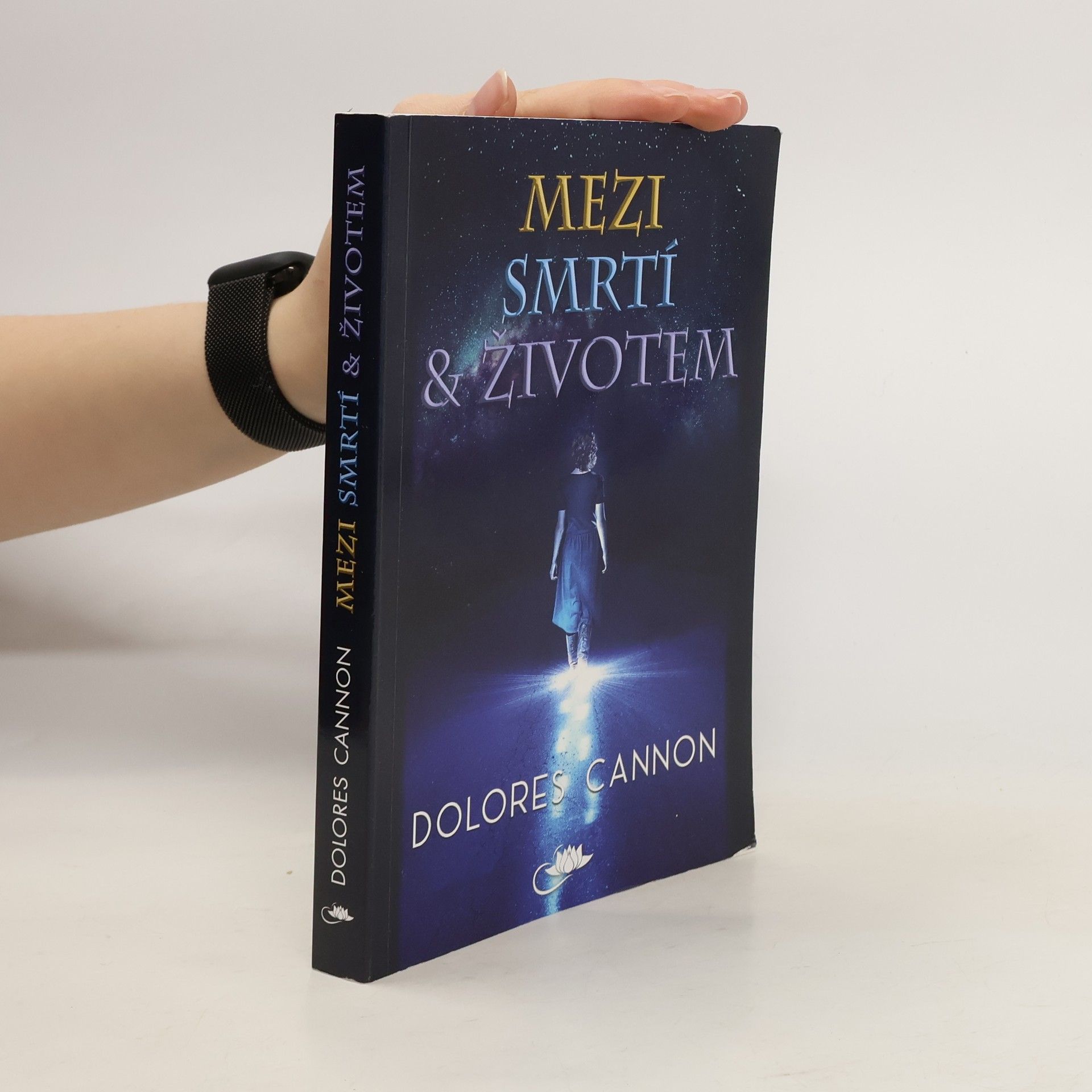 Dolores Cannon Mezi smrtí a životem