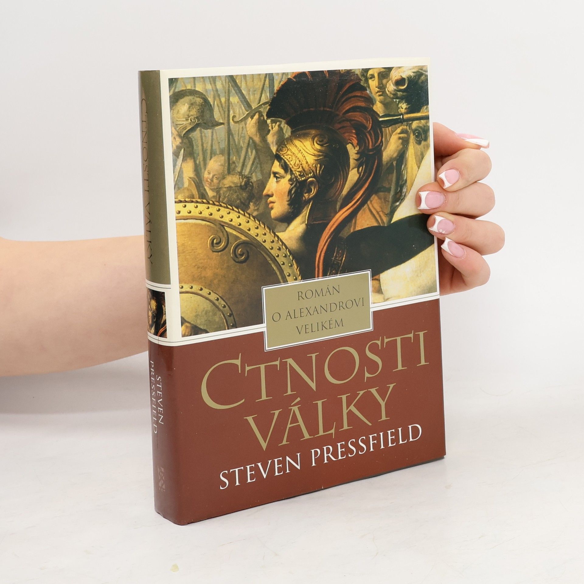 Ctnosti války : román o Alexandrovi Velikém