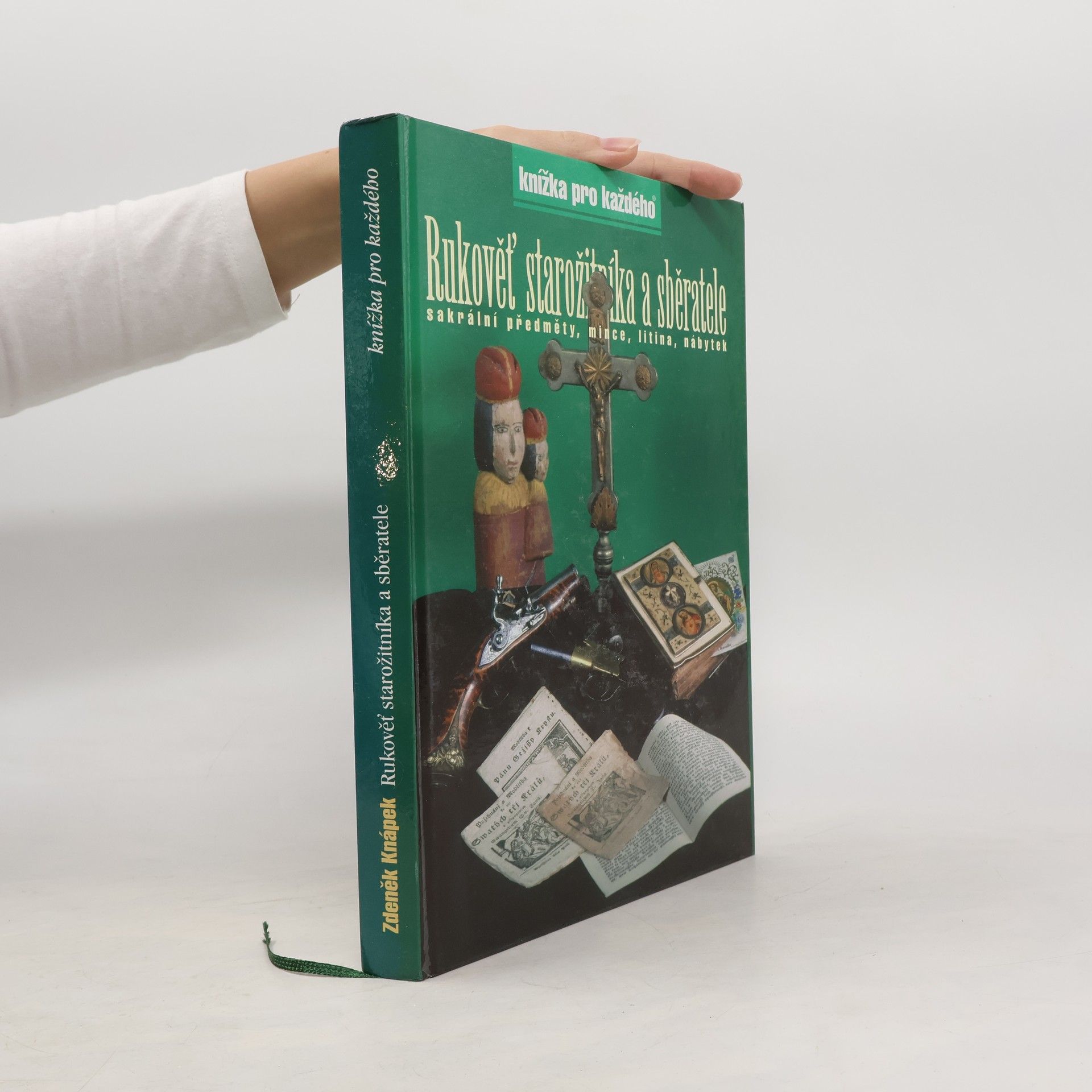 Zdeněk Knápek Rukověť starožitníka a sběratele - sakrální předměty, mince, litina, nábytek
