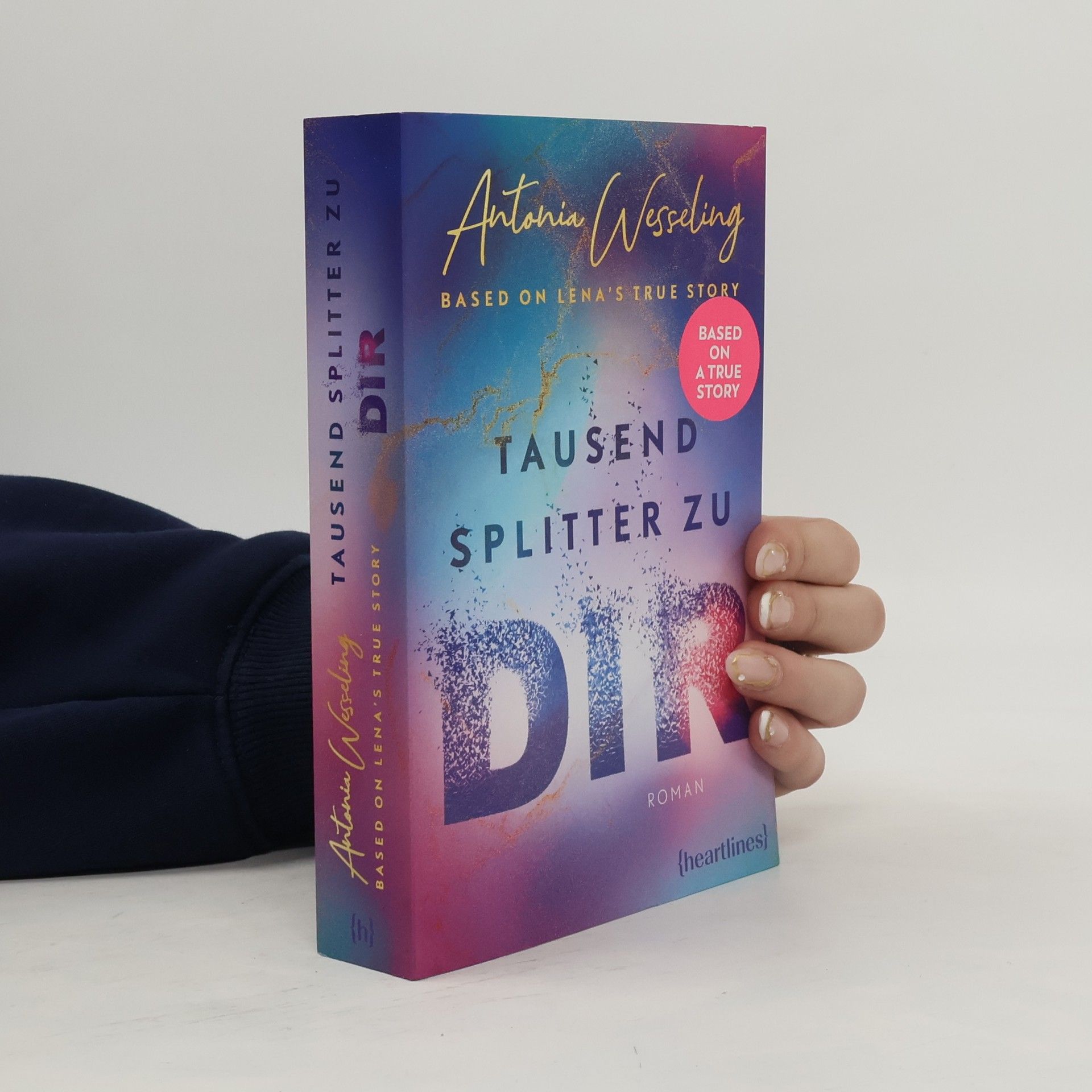 Antonia C. Wesseling Tausend Splitter zu dir - Based on Lena's True Story