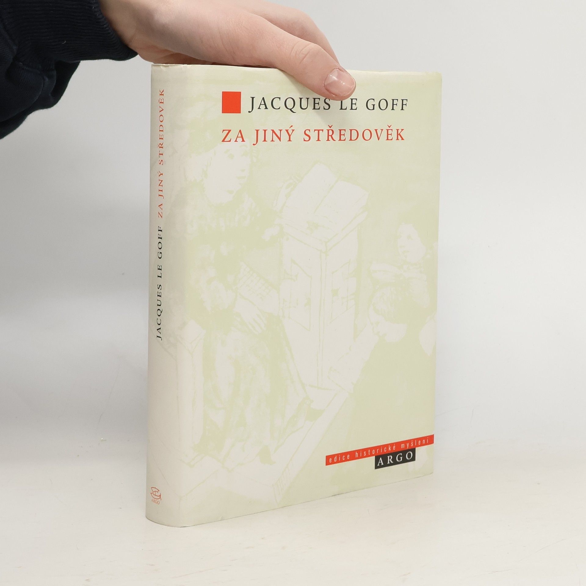 Jacques Le Goff Za jiný středověk. Čas, práce a kultura na středověkém Západě