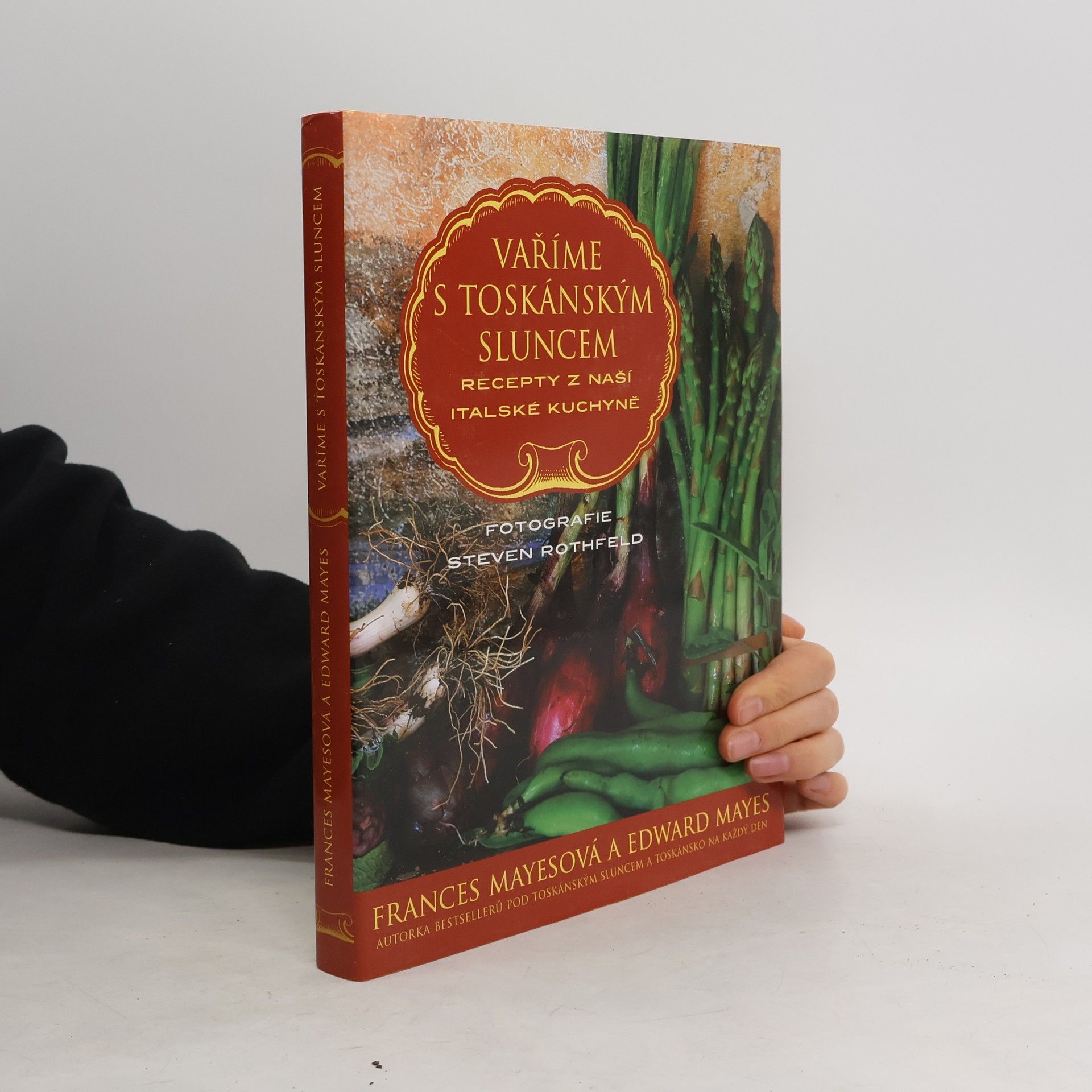 Frances Mayes Vaříme s toskánským sluncem