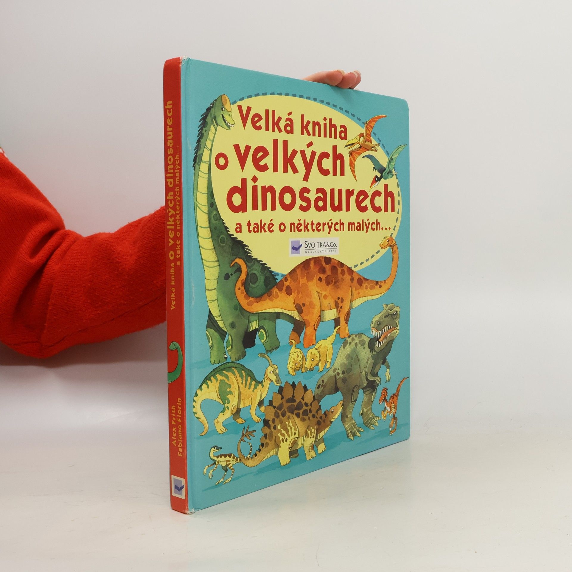 Velká kniha o velkých dinosaurech a také o některých malých--