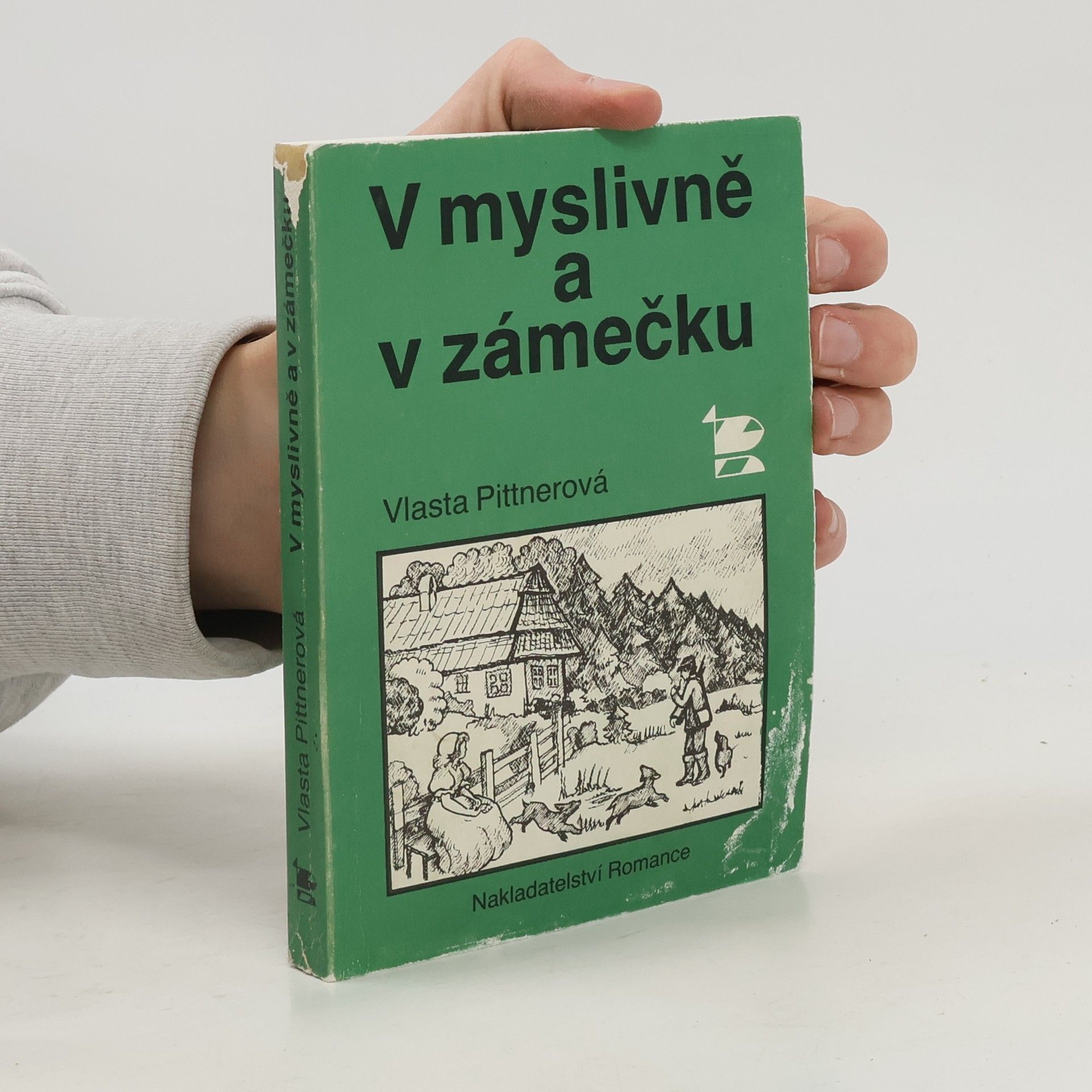 Vlasta Pittnerová V myslivně a v zámečku