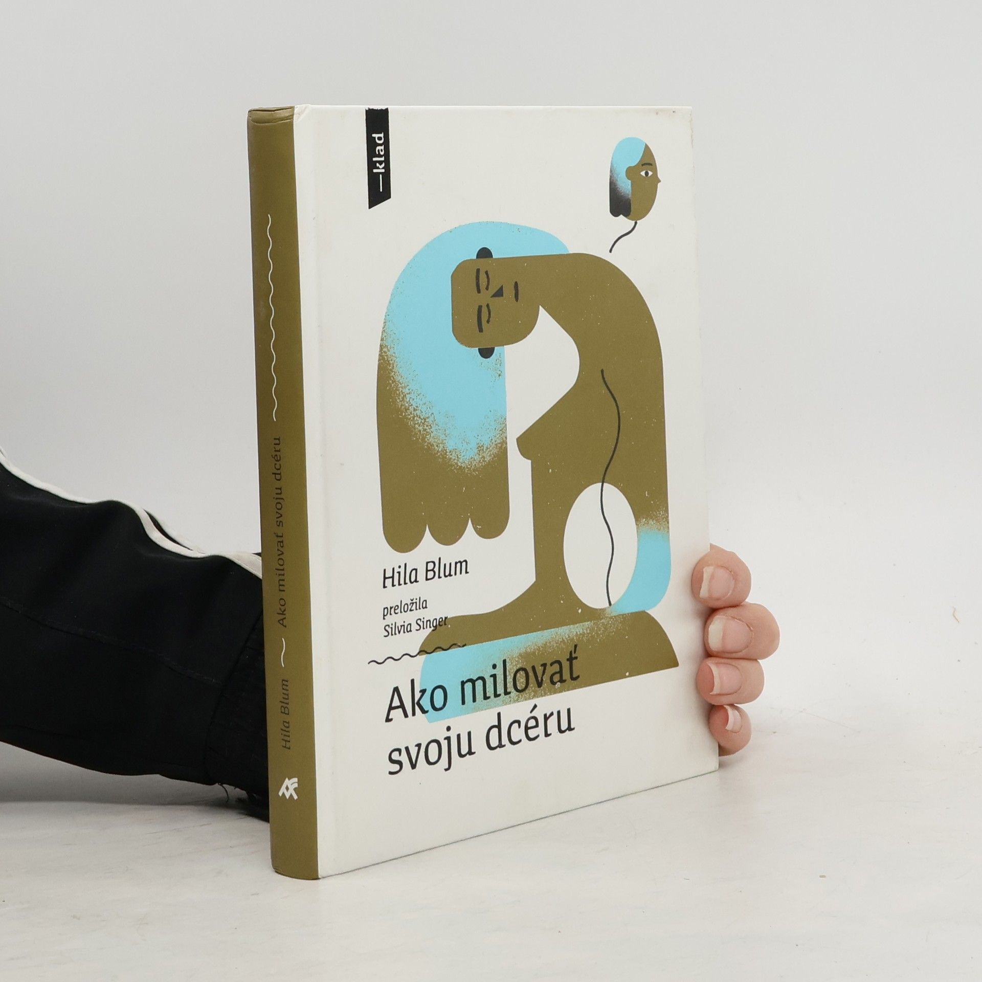 Hilah Blum Ako milovať svoju dcéru