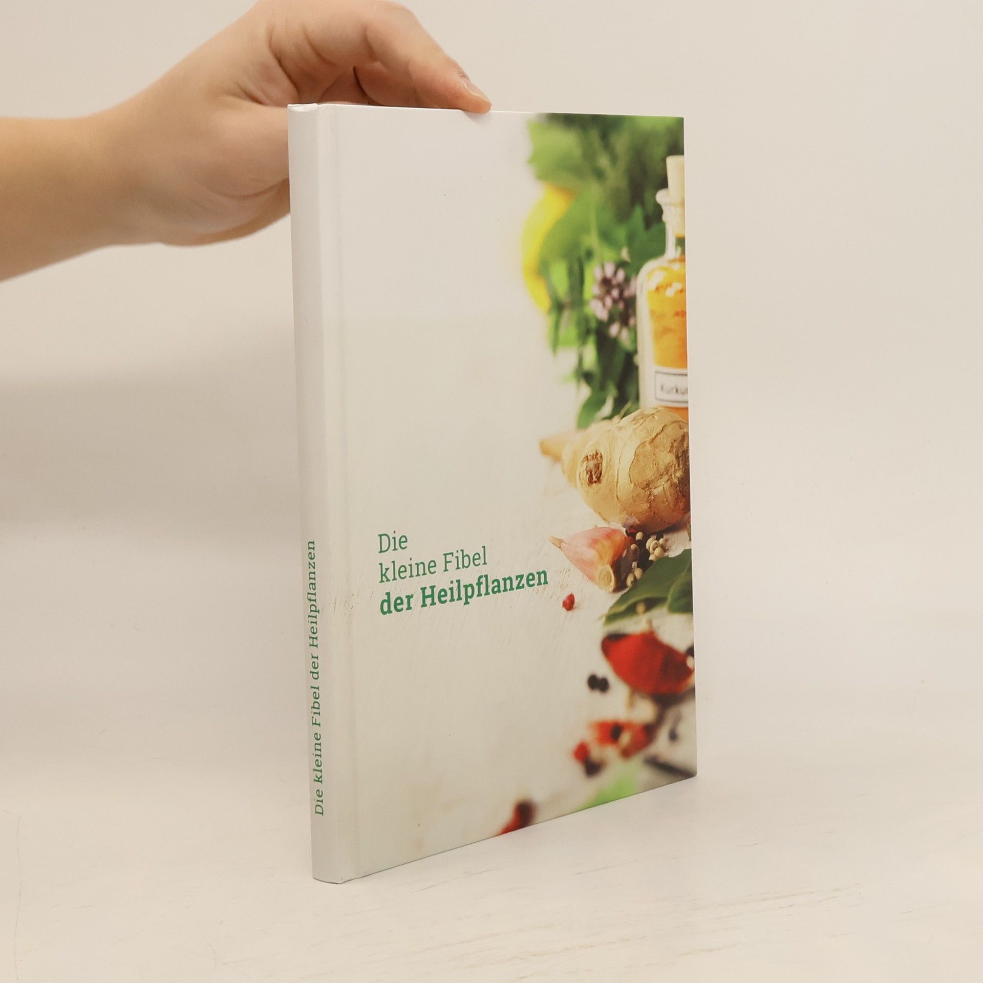 Autorenkollektiv Die kleine Fibel der Heilpflanzen