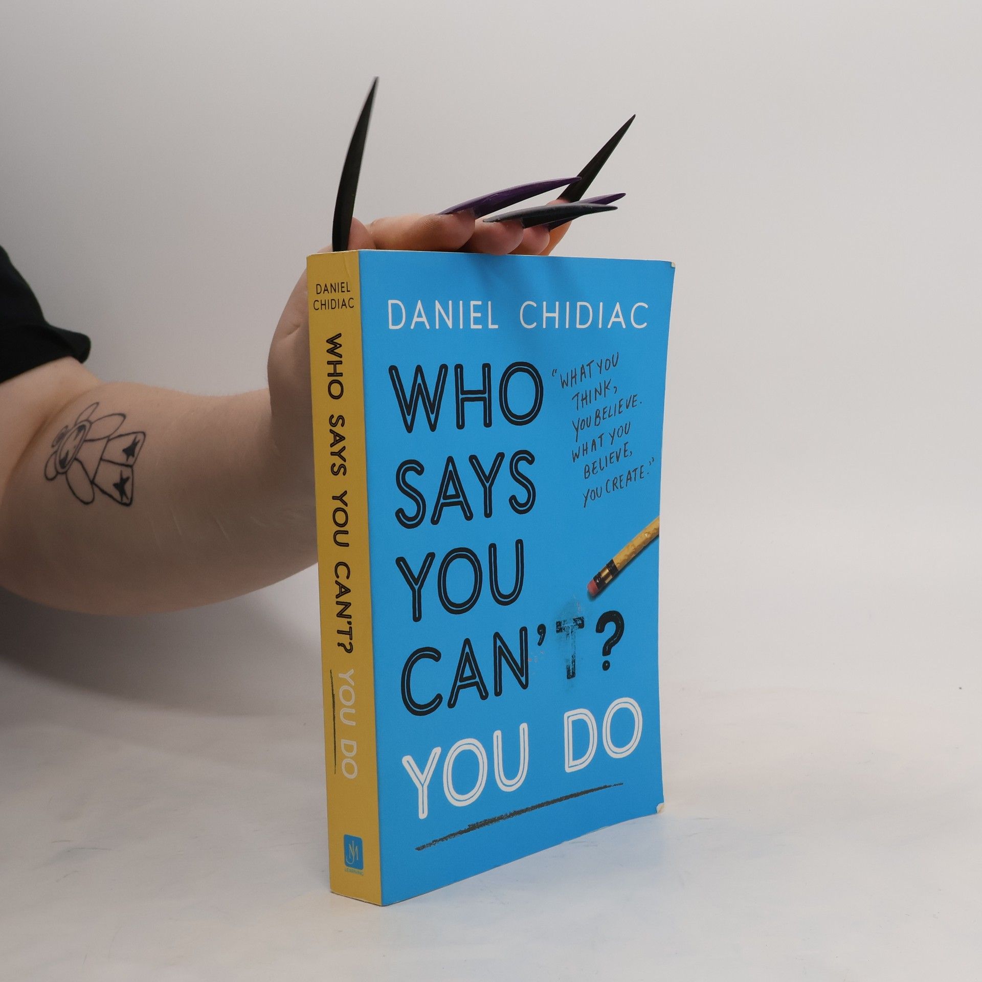 Daniel Chidiac Who Says You Can't? You Do