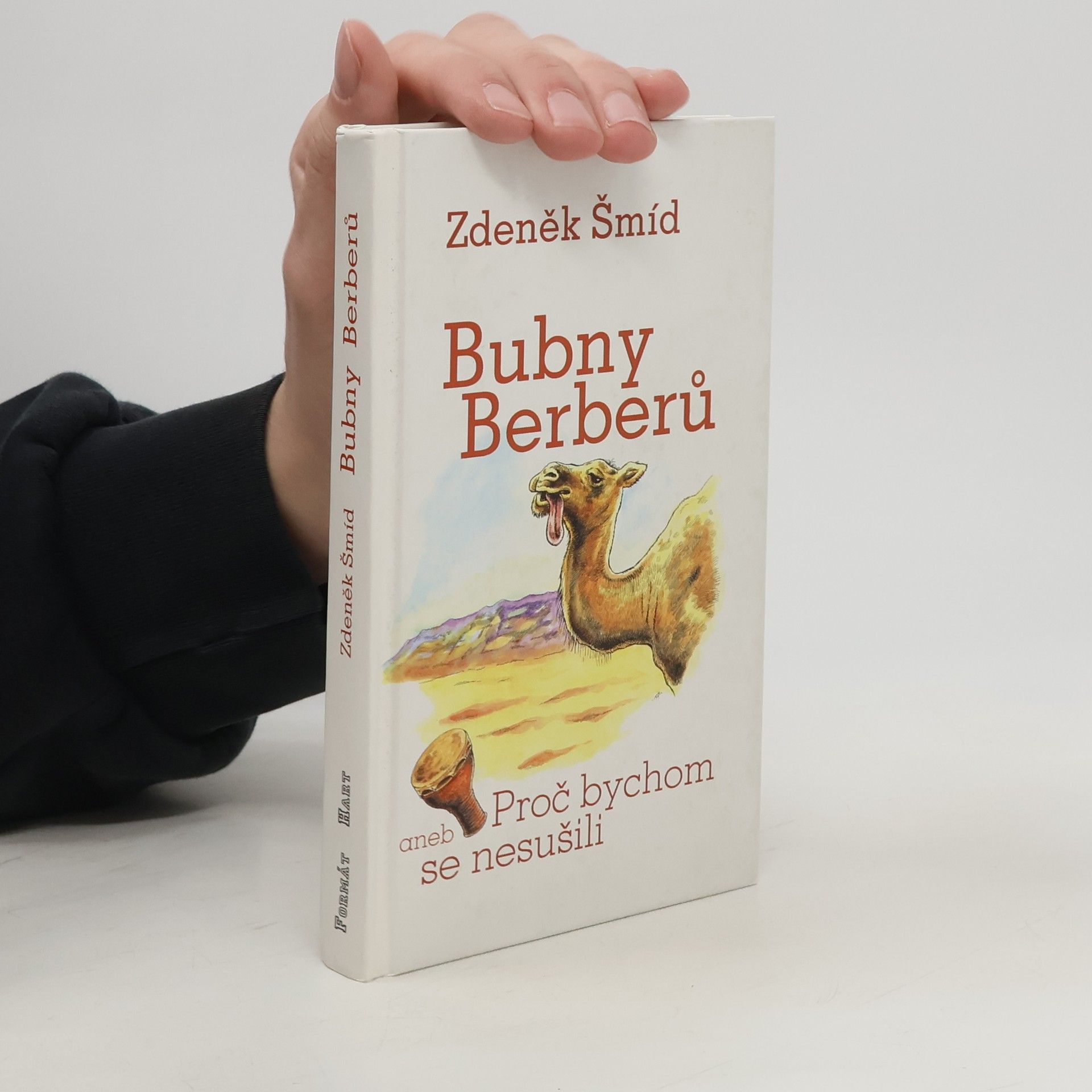 Zdeněk Šmíd Bubny Berberů, aneb, Proč bychom se nesušili