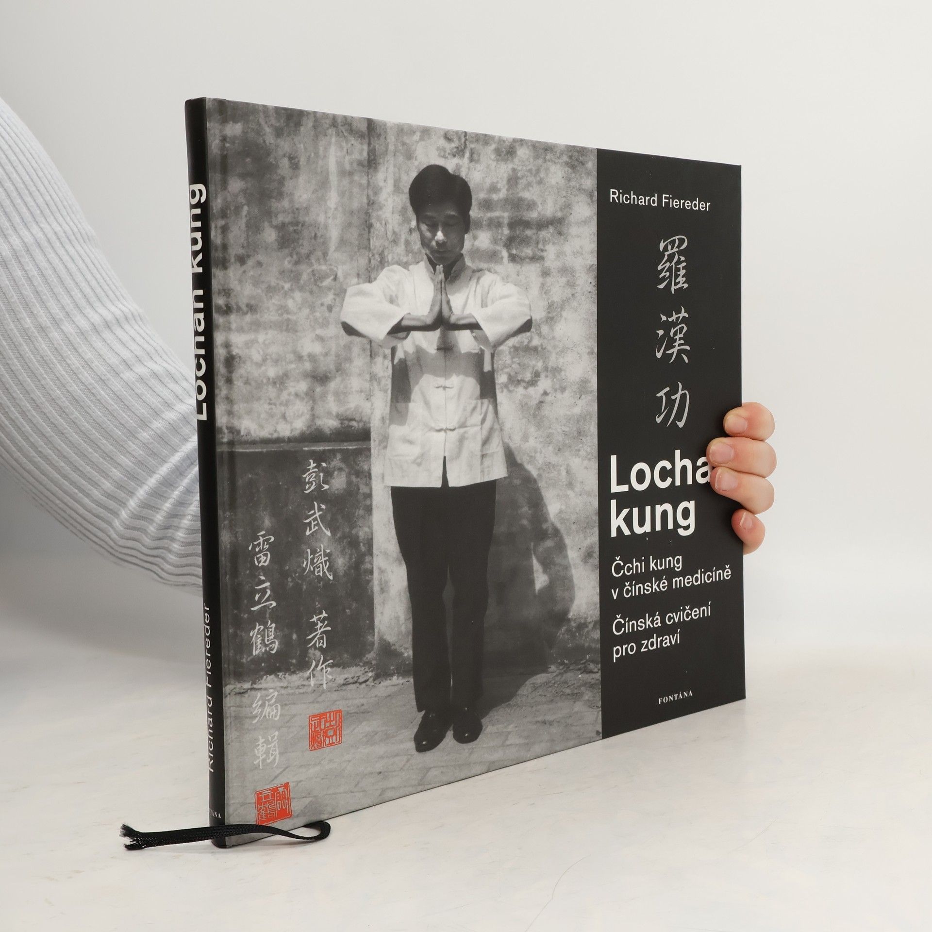Richard Fiereder Cvičení Lochan kung. Čchi kung pro tělo, mysl a duši. Čínská cvičení pro zdraví podle dr. Penga
