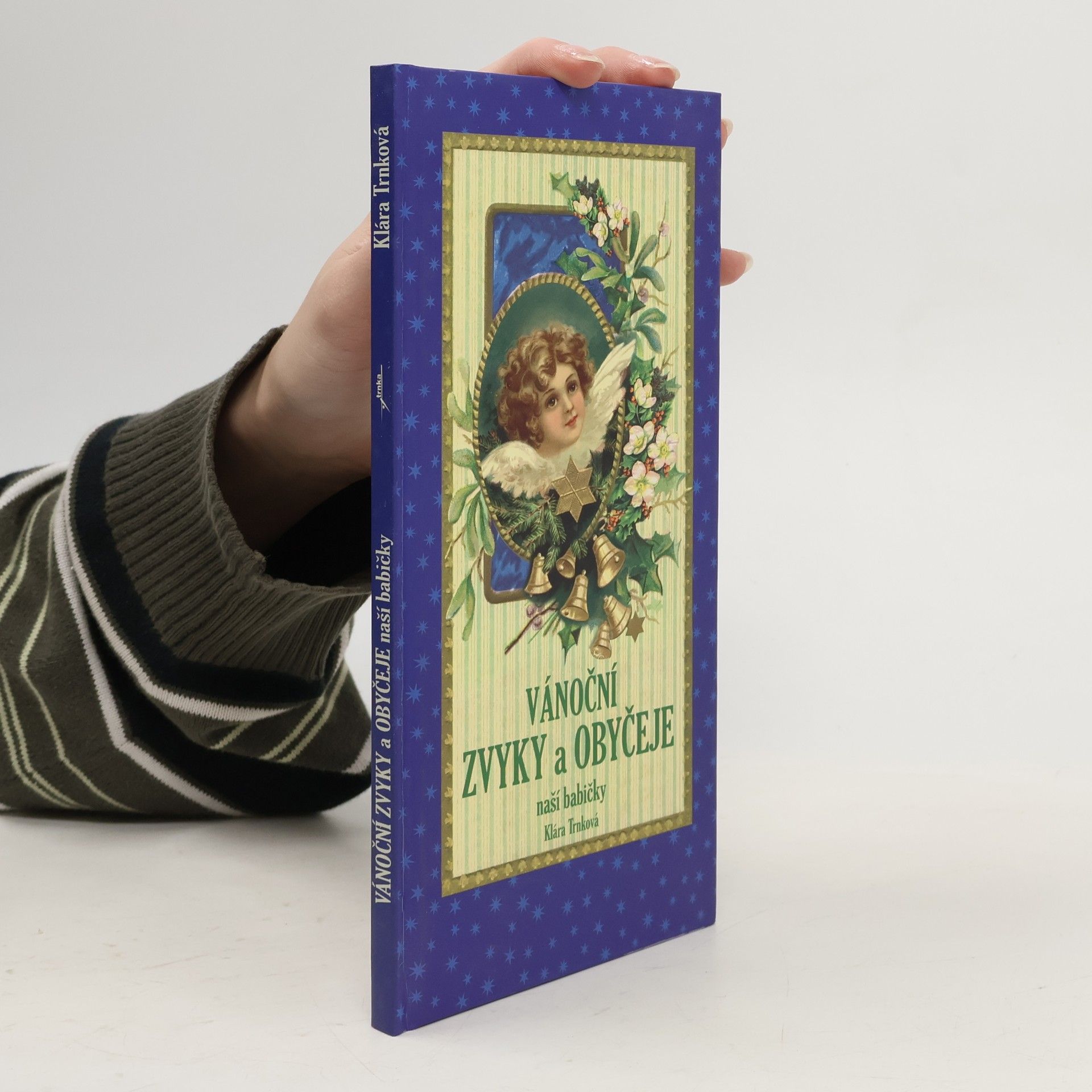 Klára Trnková Vánoční zvyky a obyčeje naší babičky