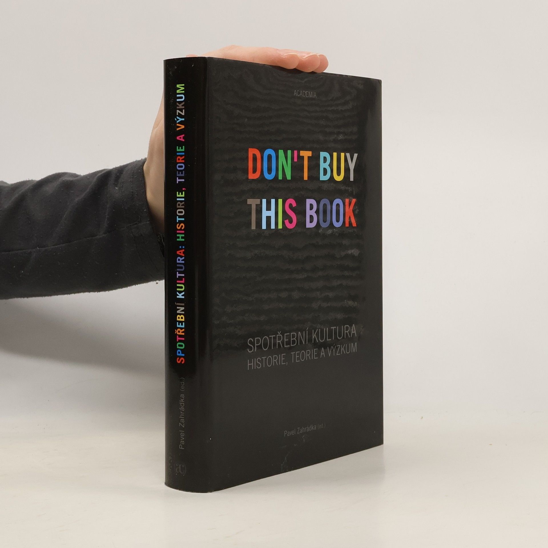 Pavel Zahrádka Spotřební kultura - Historie, teorie a výzkum