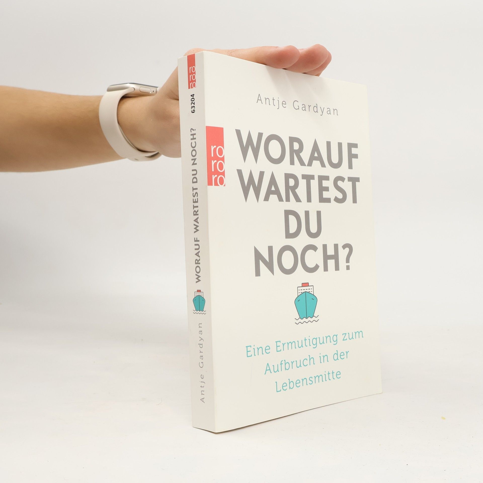 Antje Gardyan Worauf wartest du noch?