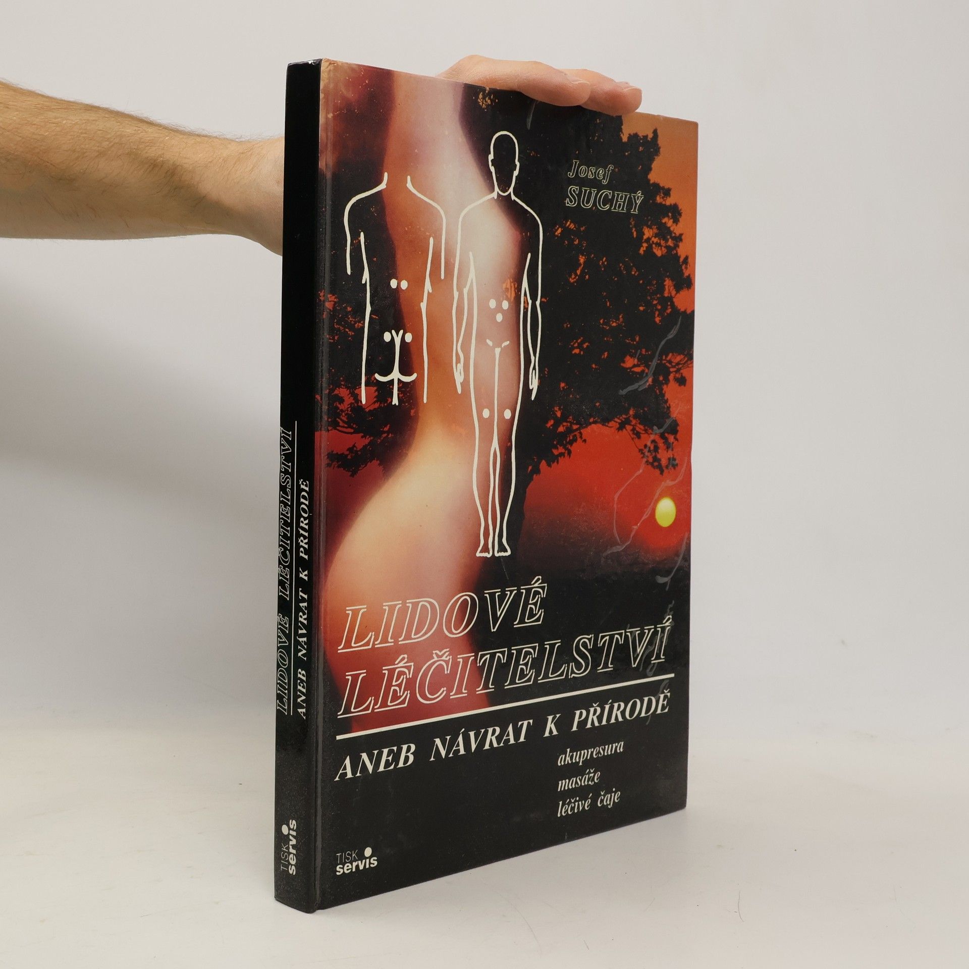 Lidové léčitelství aneb návrat k přírodě - akupresura, masáže, léčivé čaje