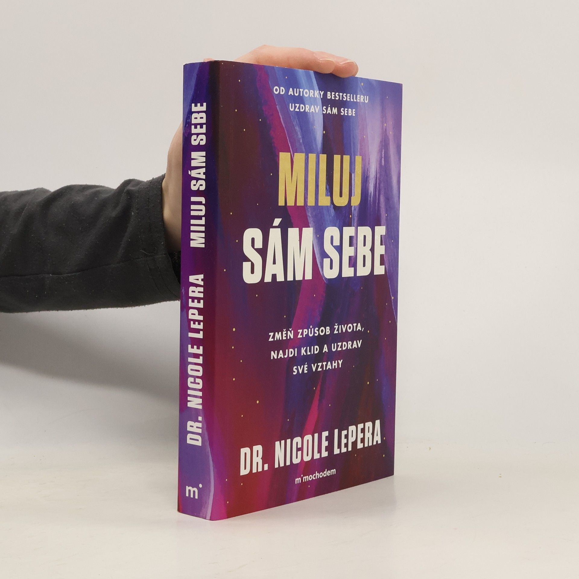 Miluj sám sebe - Zmeň způsob života, najdi klid a uzdrav své vztahy