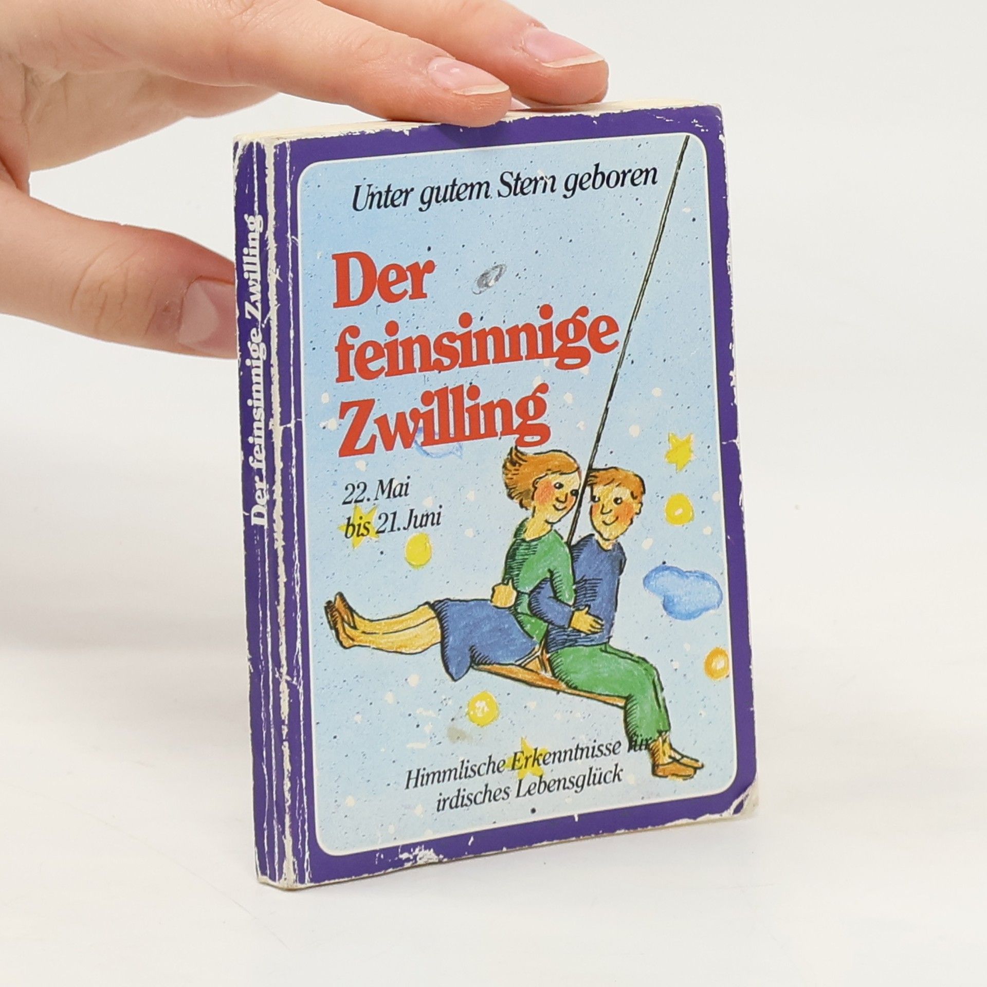 Kolektív autorov Unter gutem Stern geboren. Der feinsinnige Zwilling. Himmlische Erkenntnisse für irdisches Lebensglück