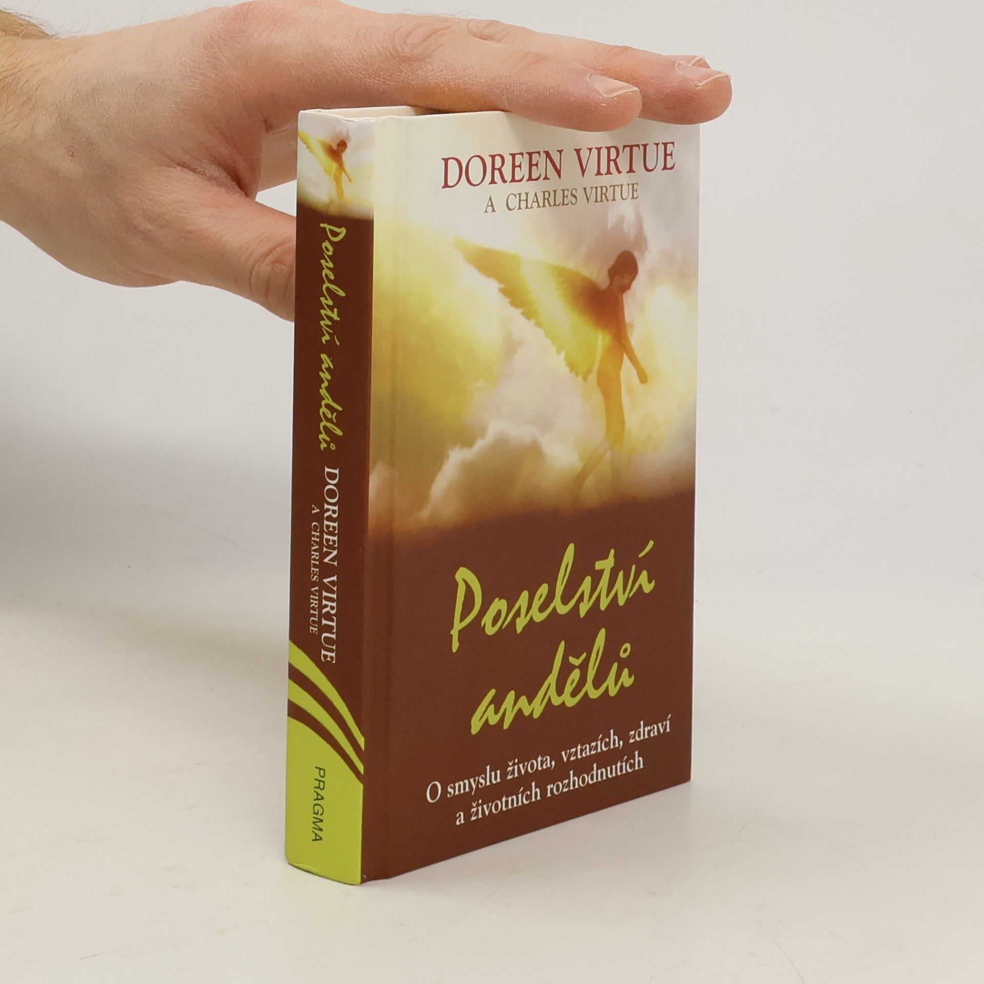 Doreen Virtue Poselství andělů : o smyslu života, vztazích, zdraví a životních rozhodnutích