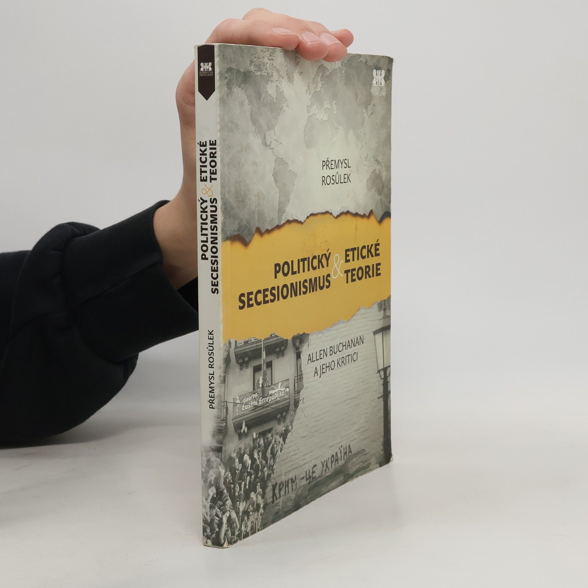Přemysl Rosůlek Politický secesionismus & Etické teorie