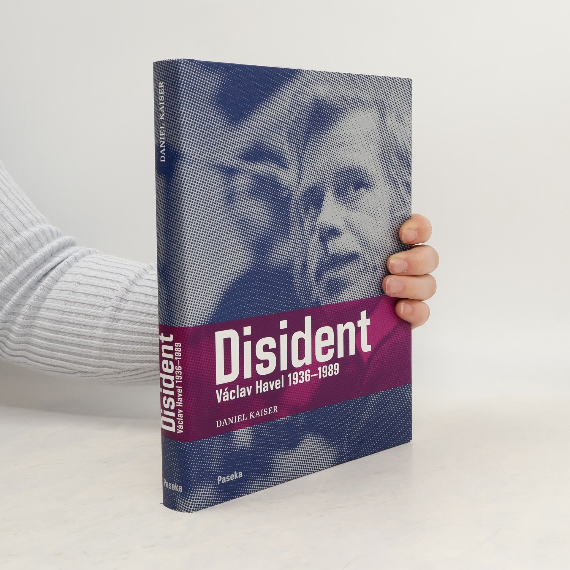 Daniel Kaiser Disident. Václav Havel 1936-1989