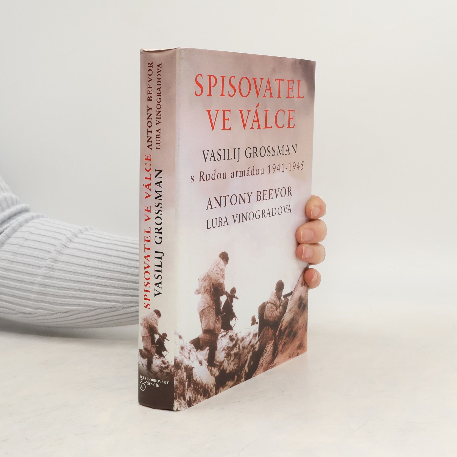 Vasilii Grossman Spisovatel ve válce: Vasilij Grossman s Rudou armádou 1941-1945