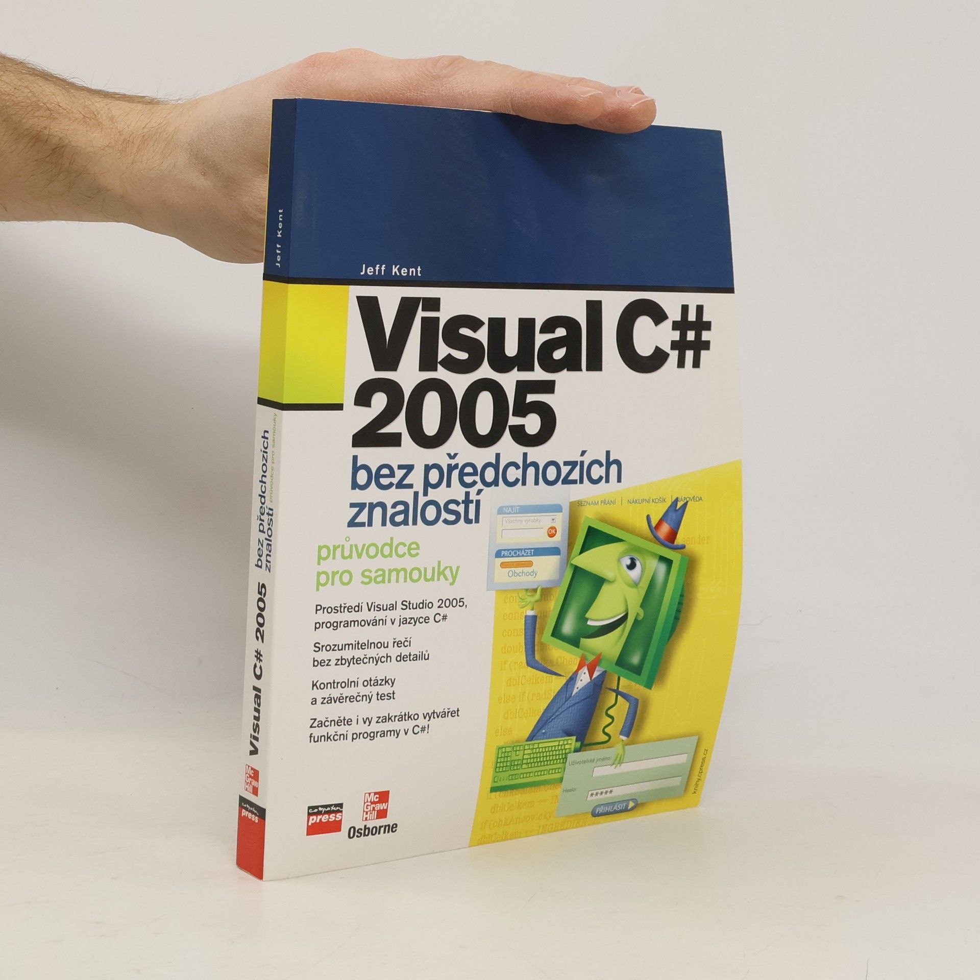 Jeffrey A. Jeffrey Alan Kent Visual C# 2005 - bez předchozích znalost. Průvodce pro samouky