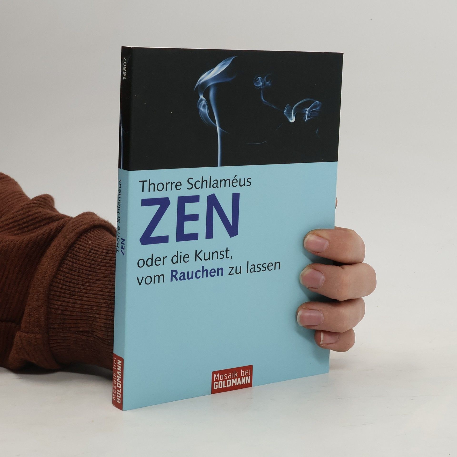 Thorre Schlame us Zen oder die Kunst, vom Rauchen zu lassen