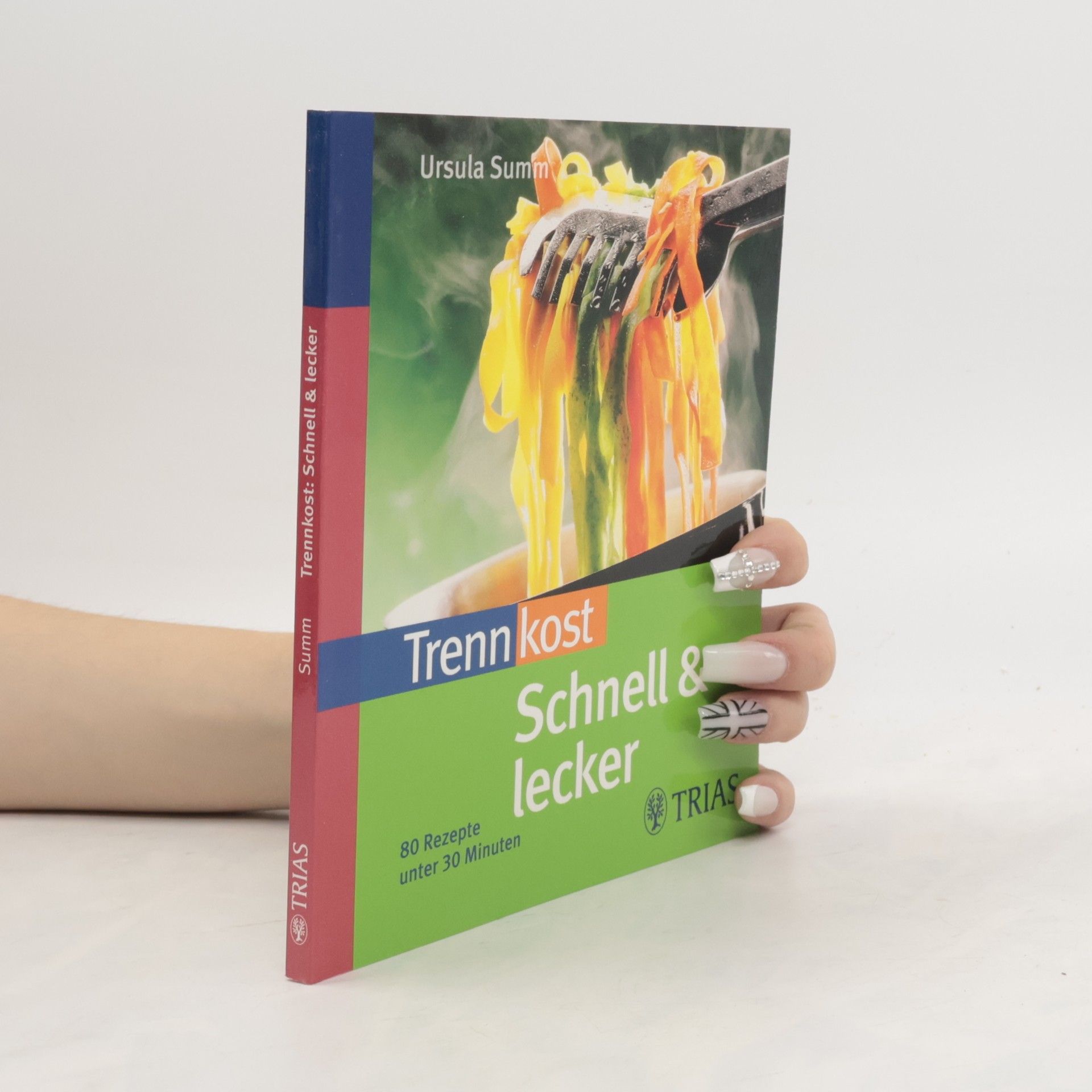 Ursula Summ Trennkost schnell & lecker