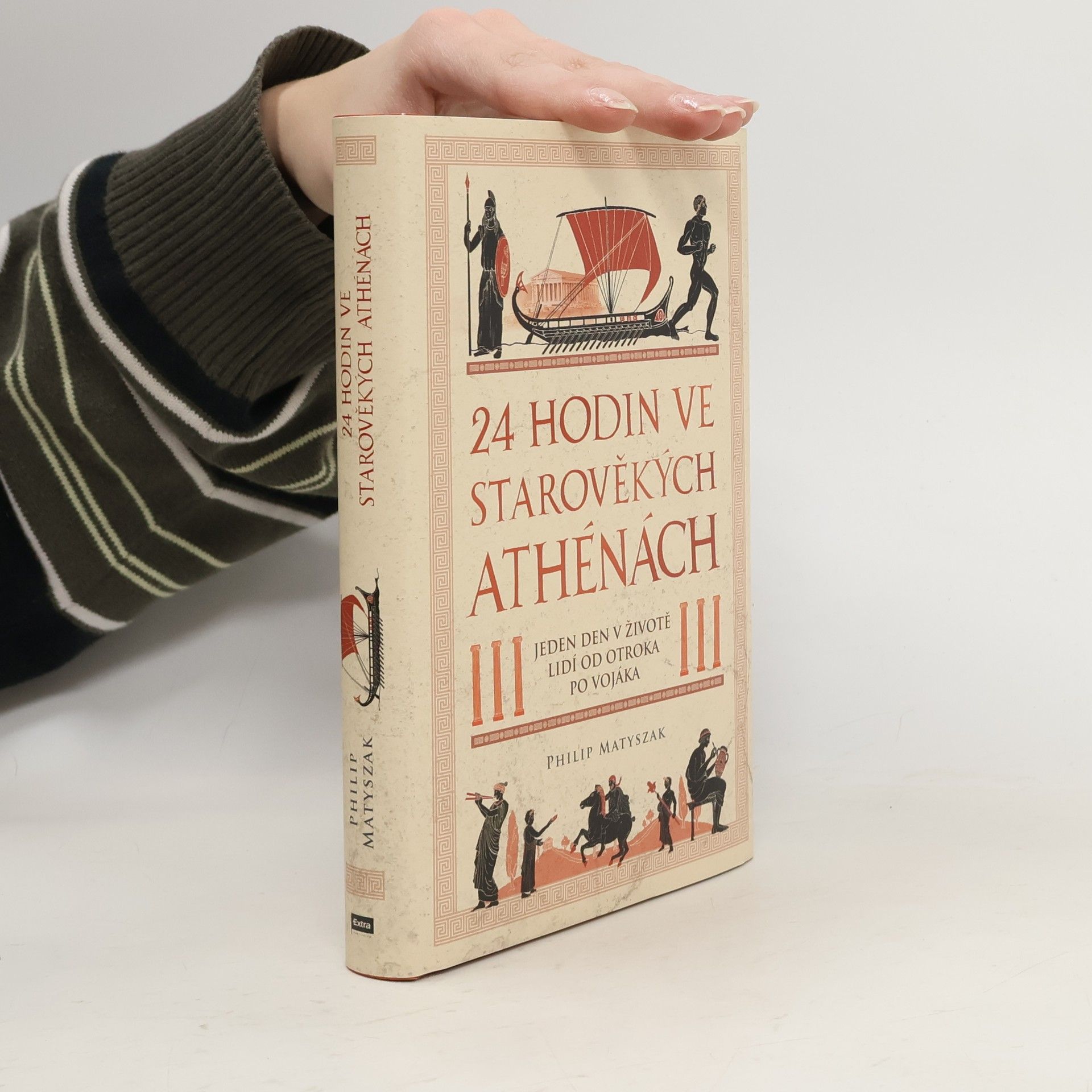 24 hodin ve starověkých Athénách : jeden den v životě lidí od otroka po vojáka